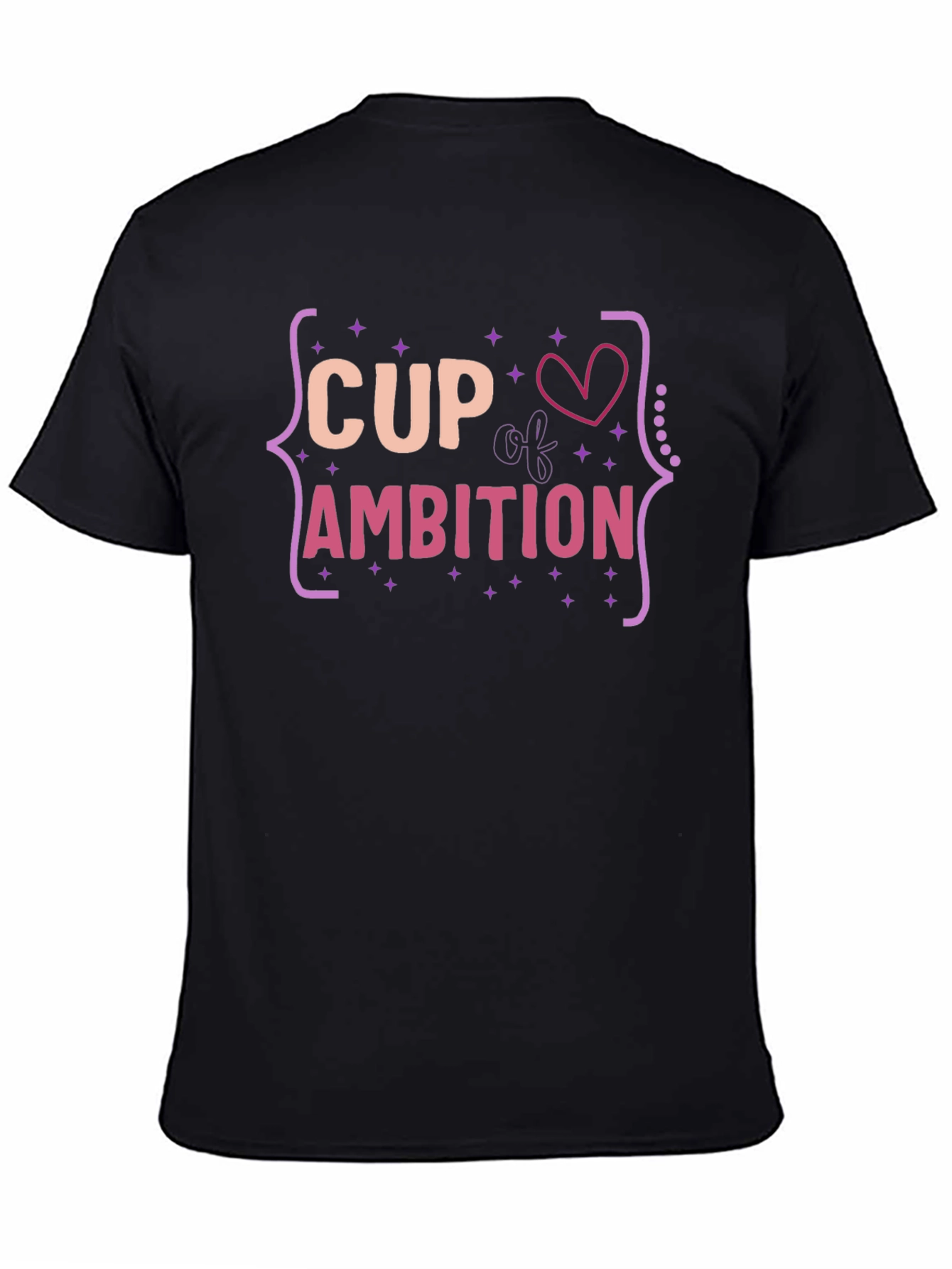 Cup of Ambition T-Shirt - Fun Graphic Tee
