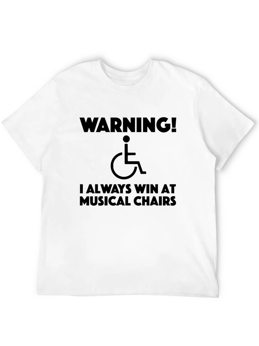 Warning! I Always Win at Musical Chairs T-Shirt