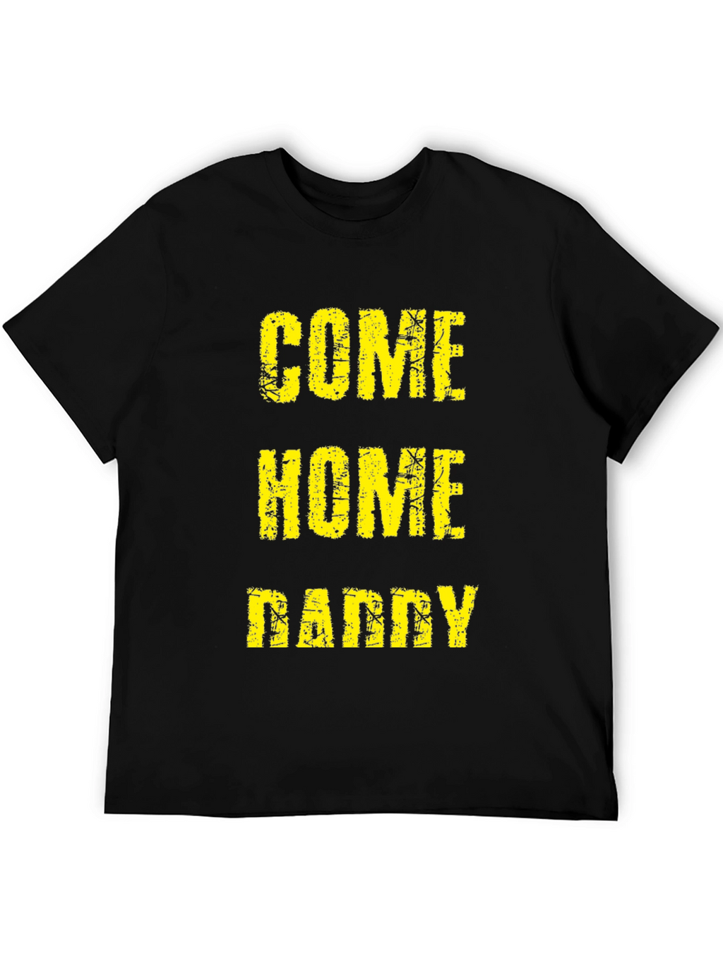 Come Home Daddy Tee - Black Graphic T-Shirt