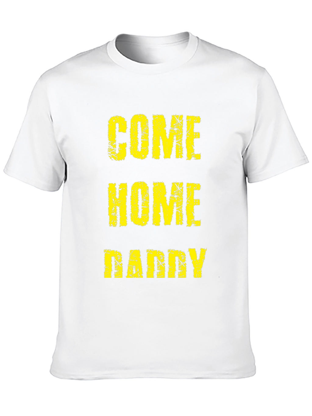 Come Home Daddy Tee - Black Graphic T-Shirt