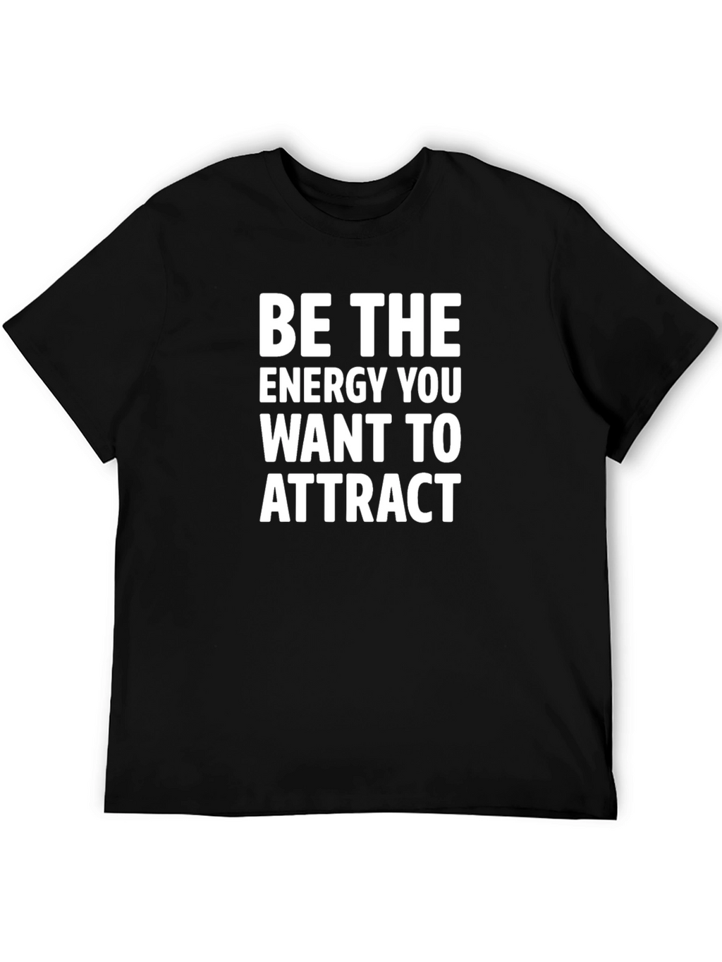 Be The Energy T-Shirt - Motivational Graphic Tee