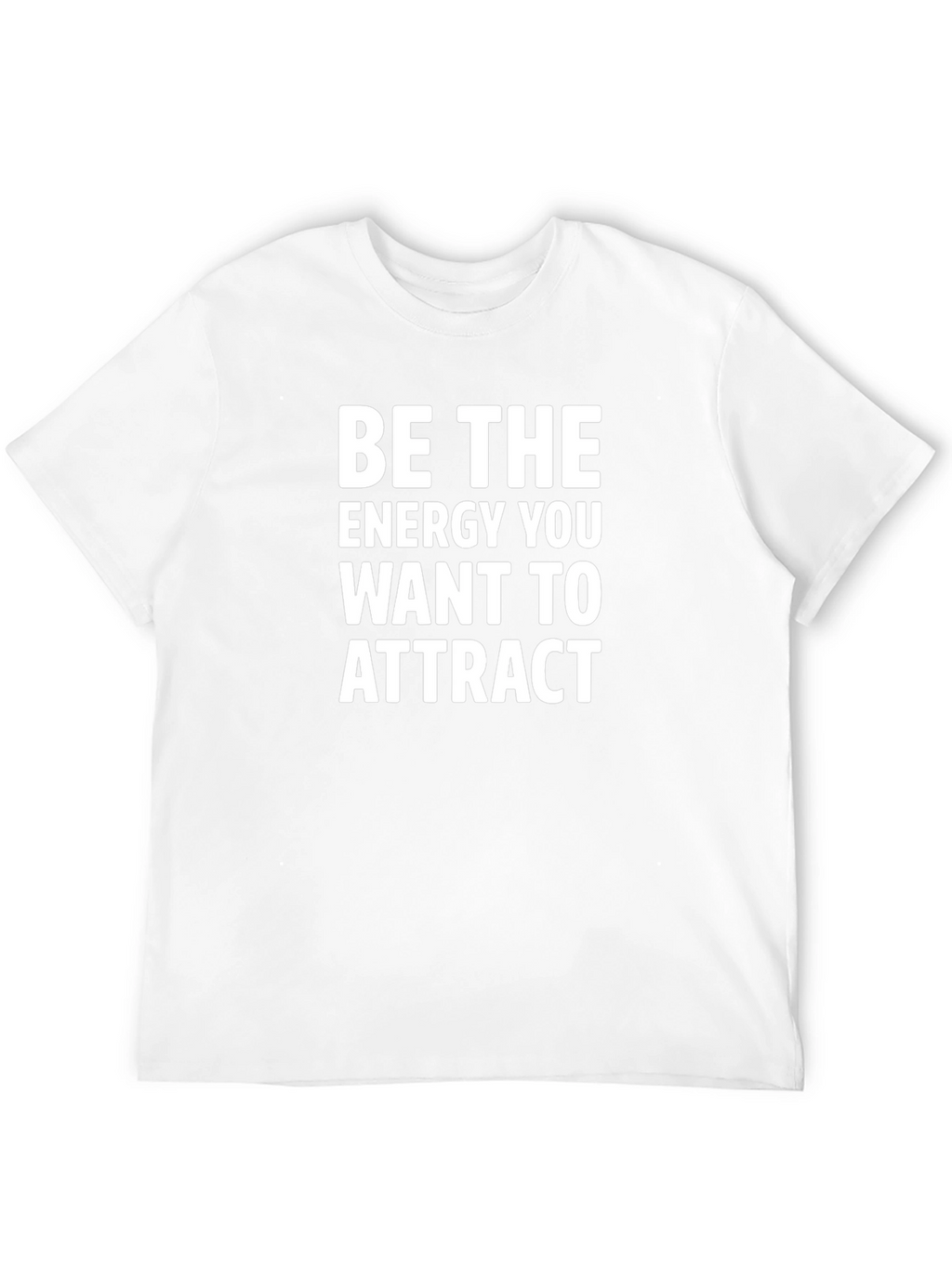 Be The Energy T-Shirt - Motivational Graphic Tee