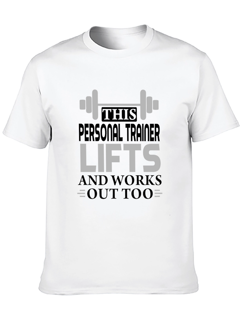 Personal Trainer Lifts T-Shirt - Gym Workout Tee