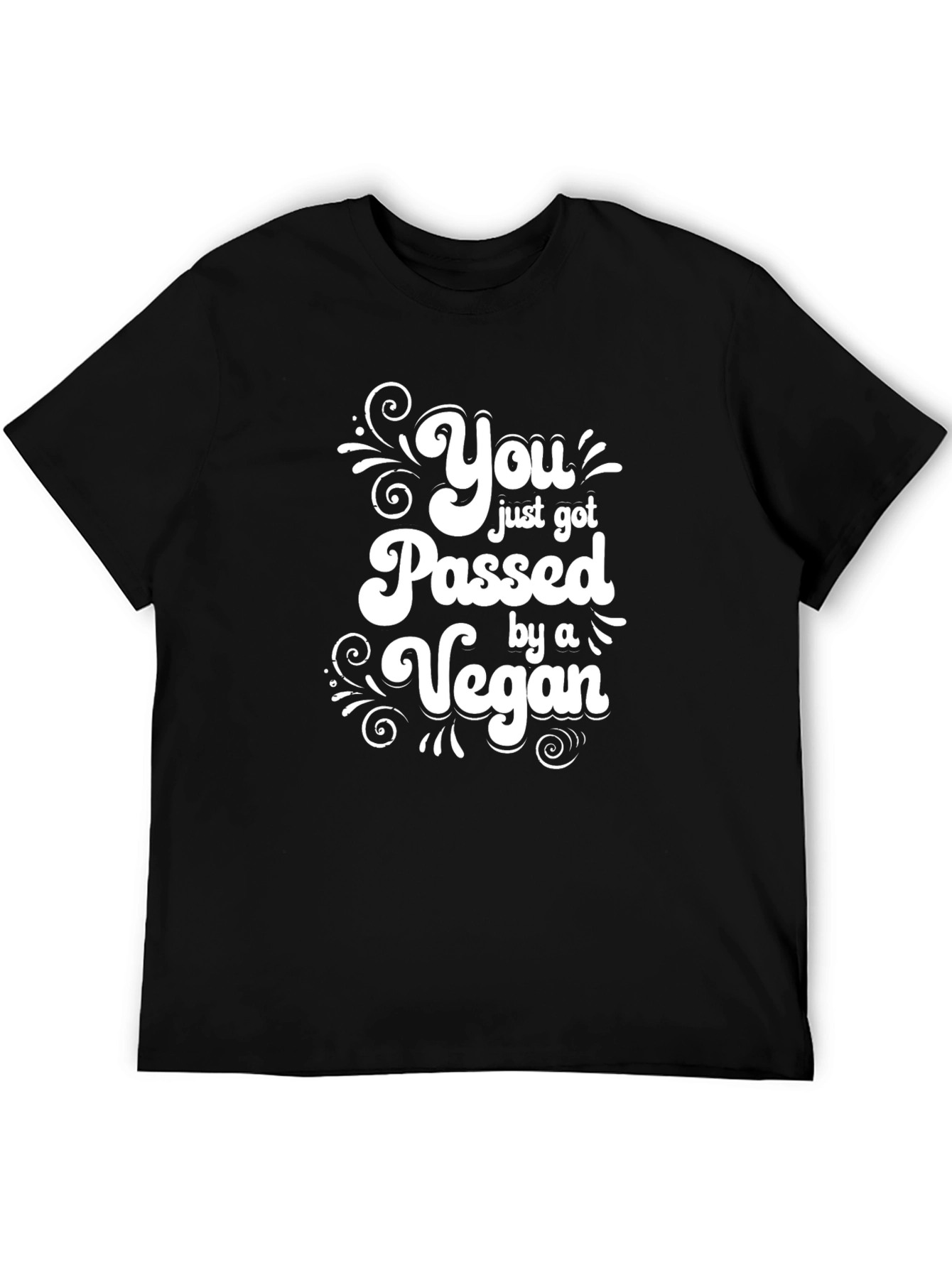 Vegan Power T-Shirt: You Just Got Passed By a Vegan