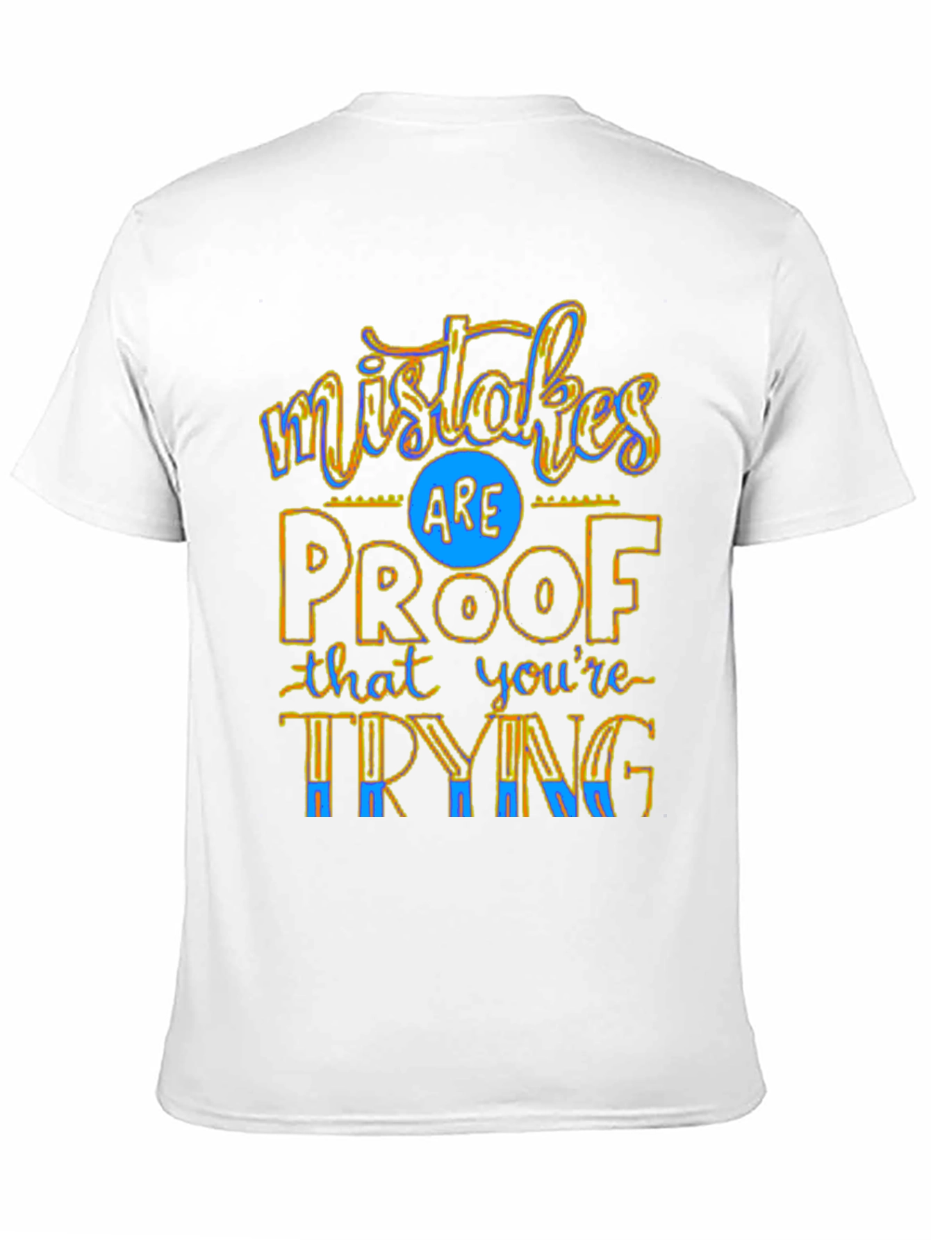 Mistakes Are Proof T-Shirt - Motivational Graphic Tee