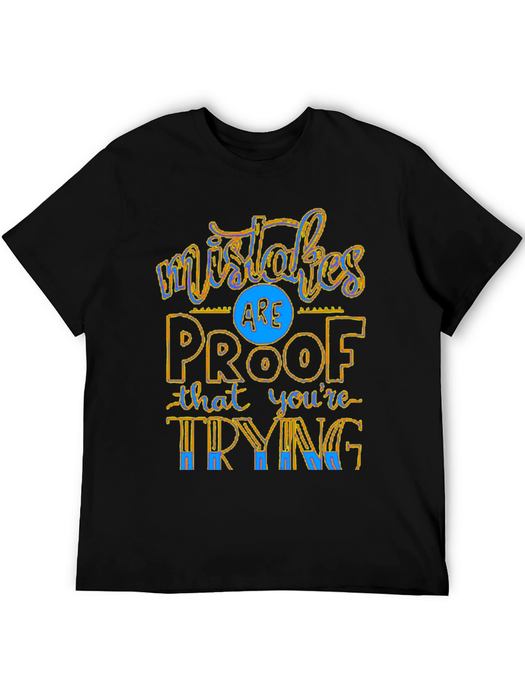 Mistakes Are Proof T-Shirt - Motivational Graphic Tee