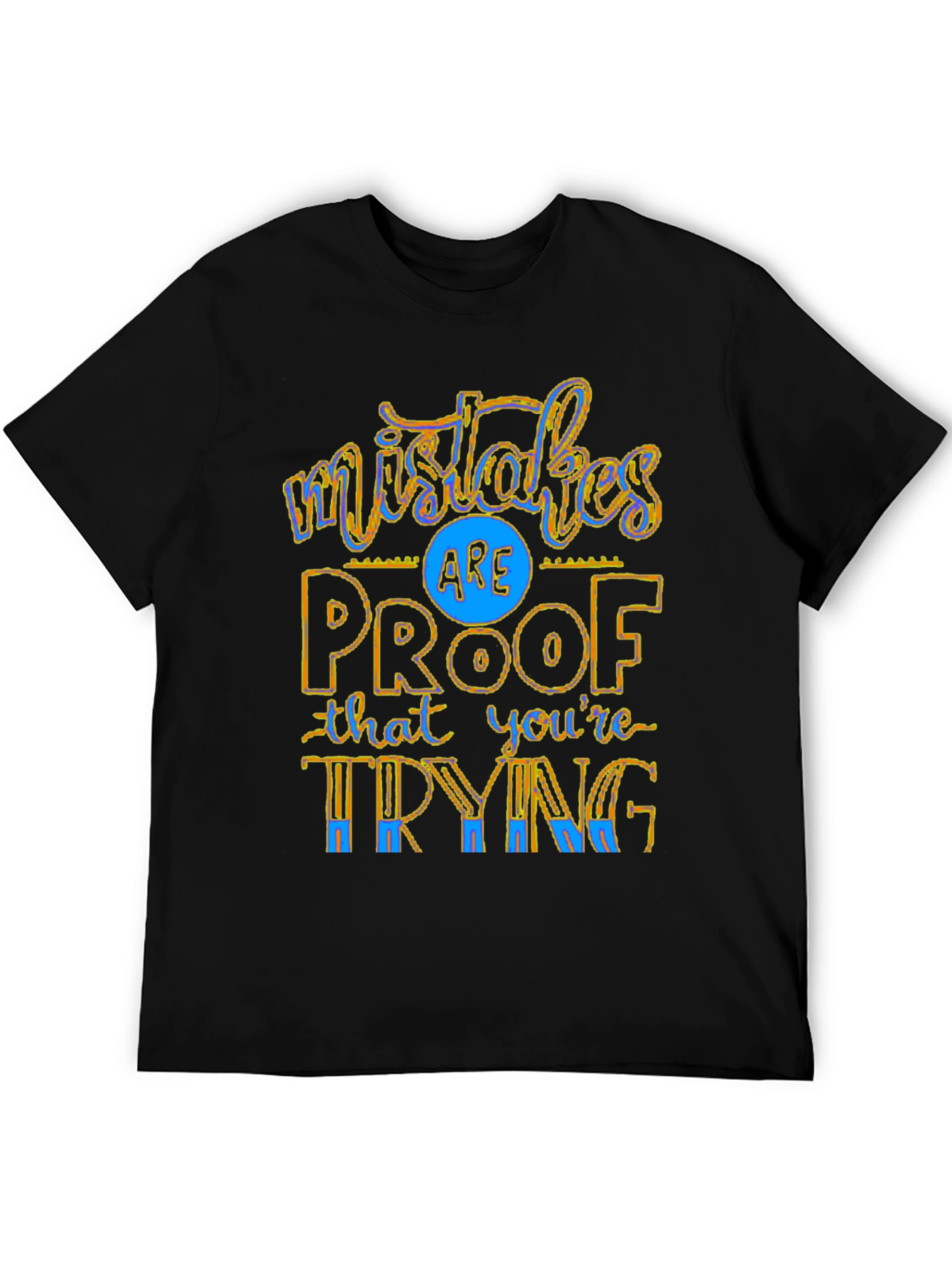 Mistakes Are Proof T-Shirt - Motivational Graphic Tee