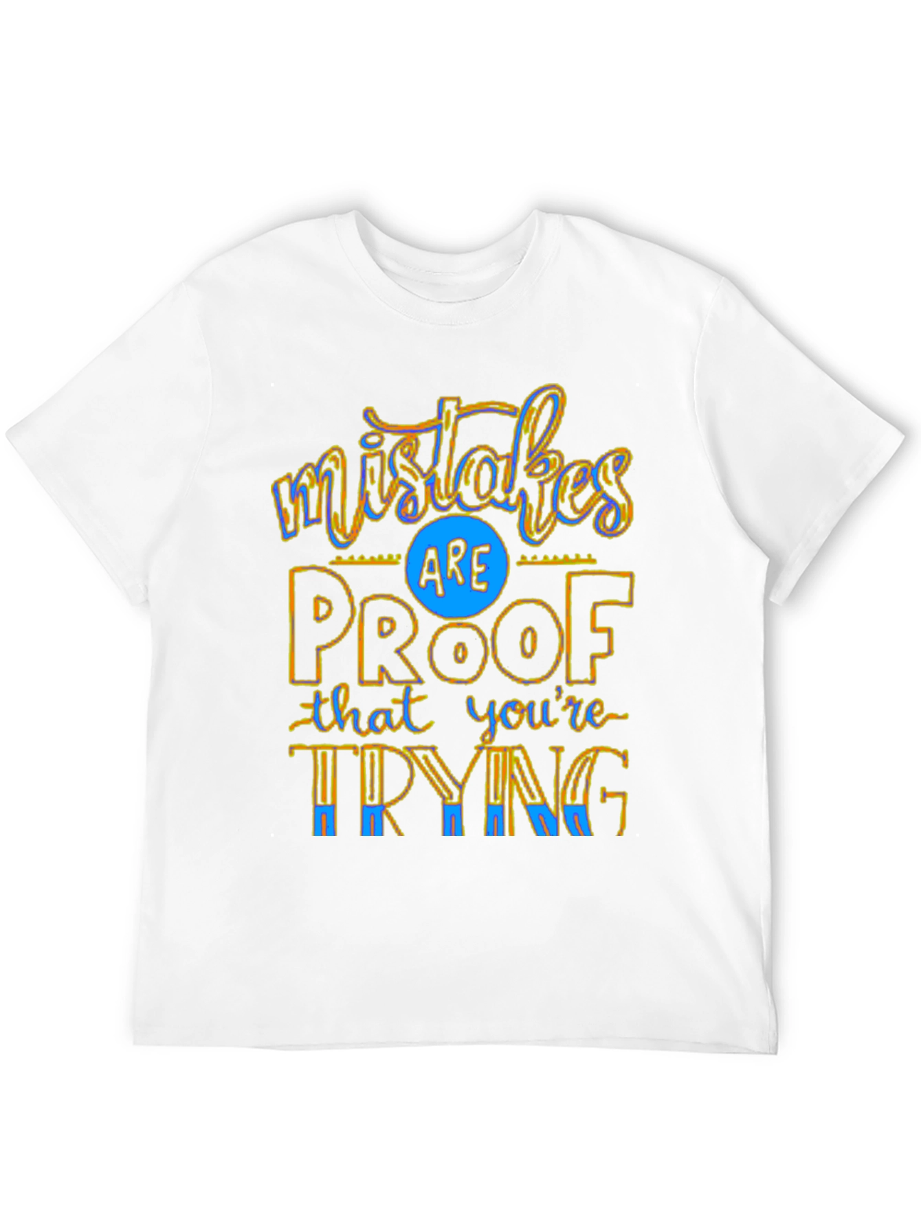 Mistakes Are Proof T-Shirt - Motivational Graphic Tee