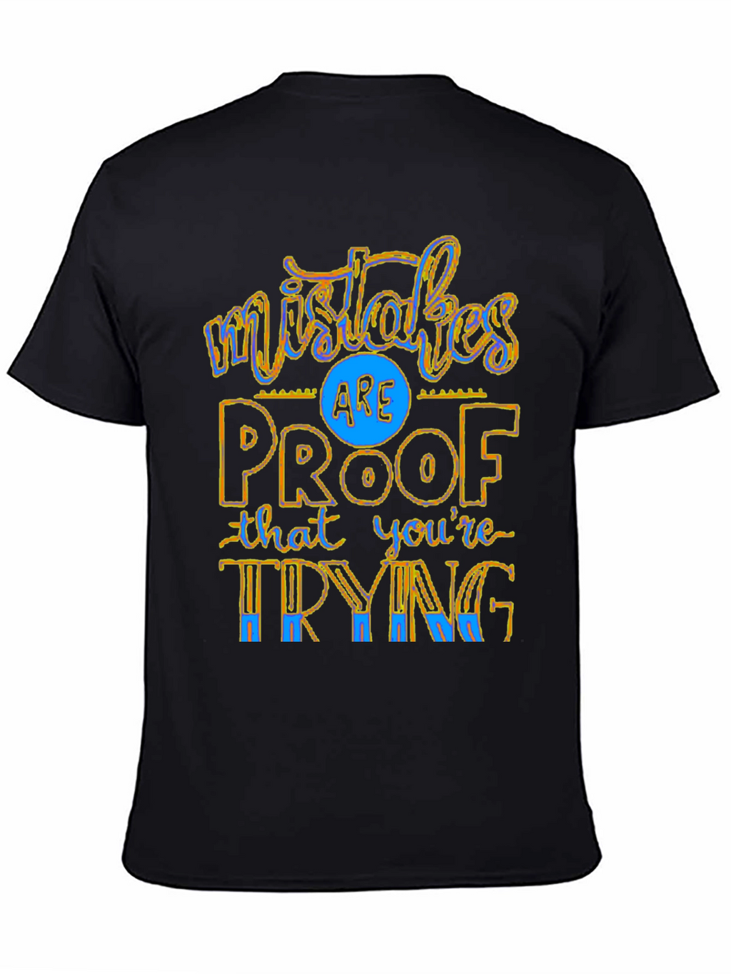 Mistakes Are Proof T-Shirt - Motivational Graphic Tee