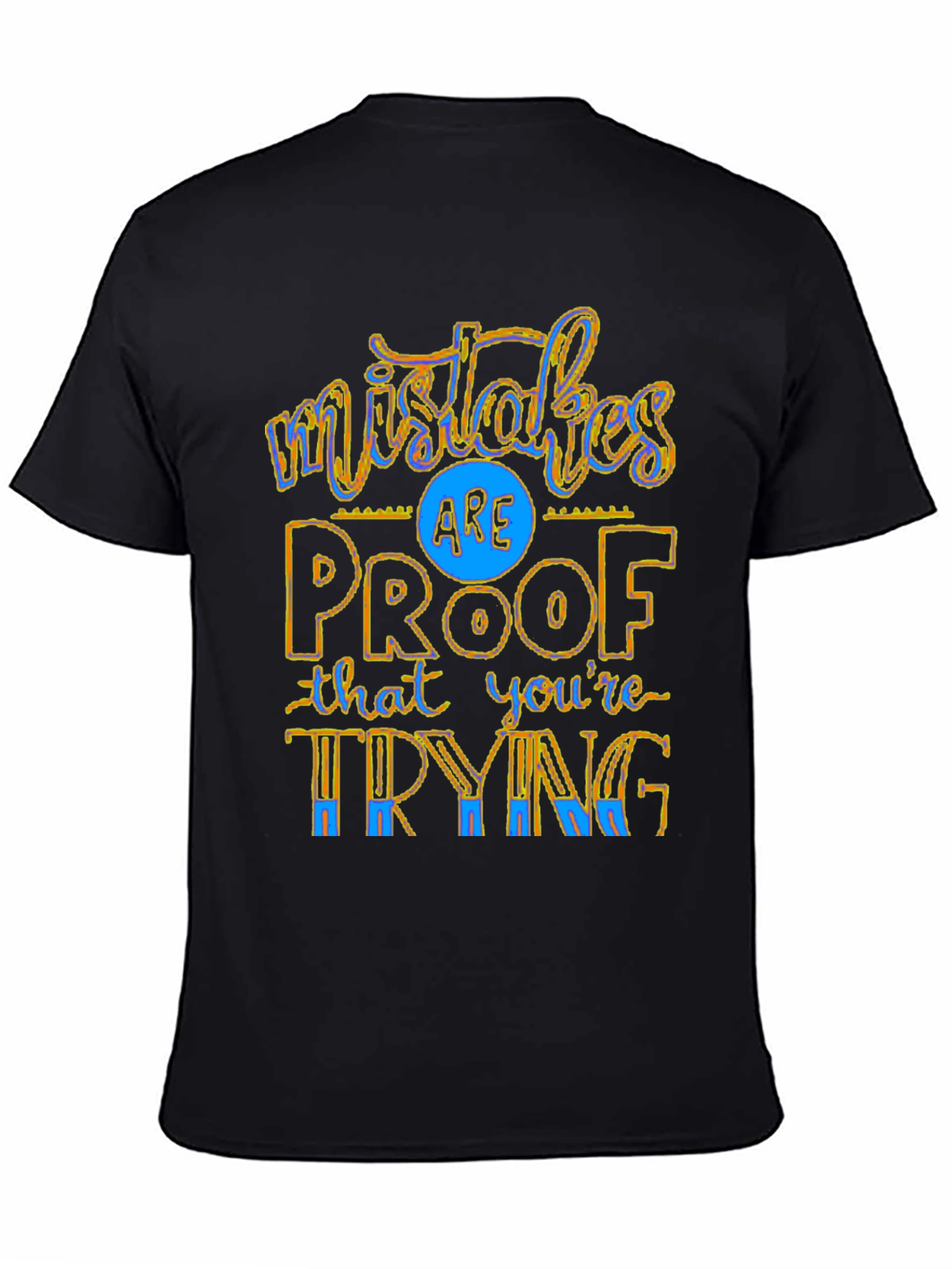 Mistakes Are Proof T-Shirt - Motivational Graphic Tee