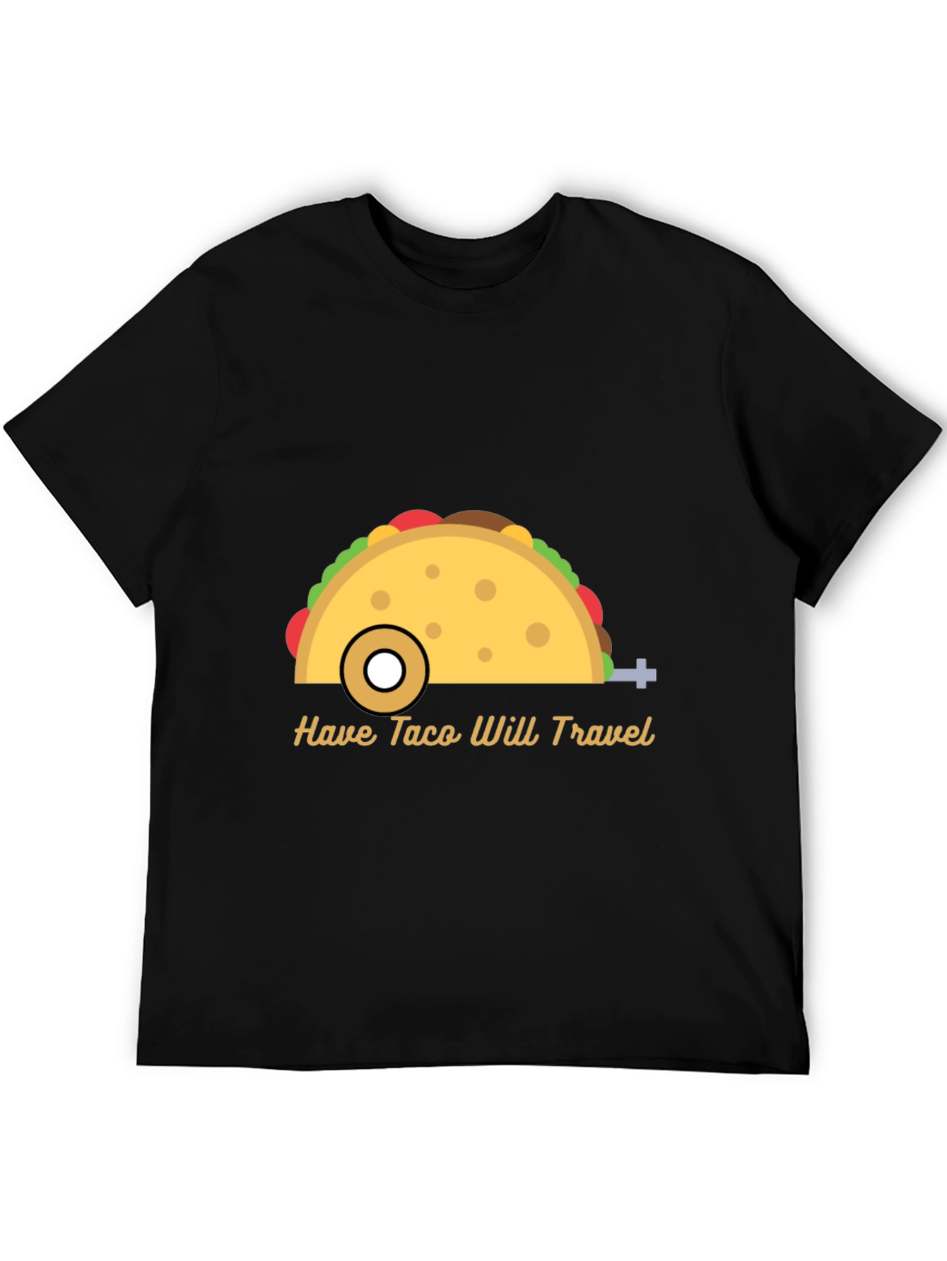 Have Taco Will Travel Graphic T-Shirt