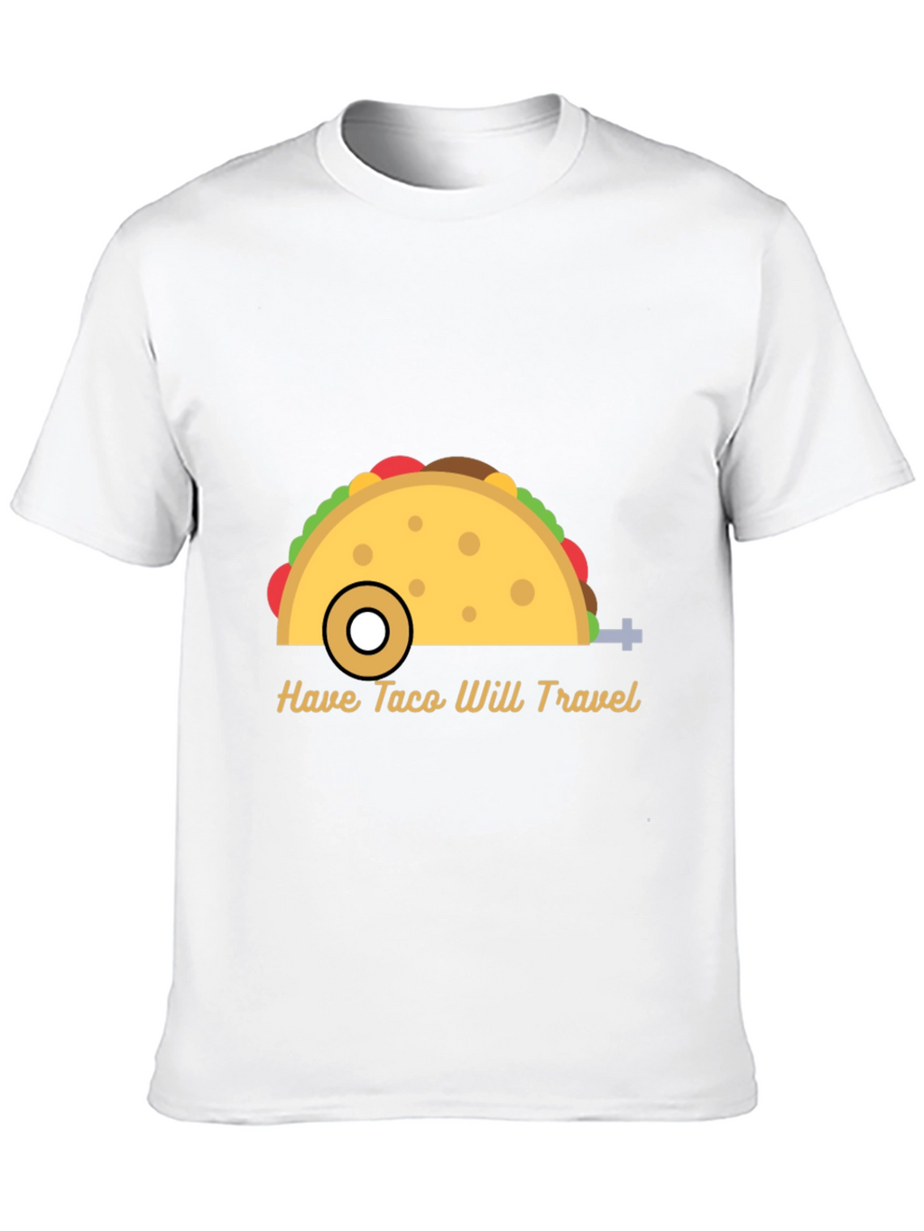 Have Taco Will Travel Graphic T-Shirt