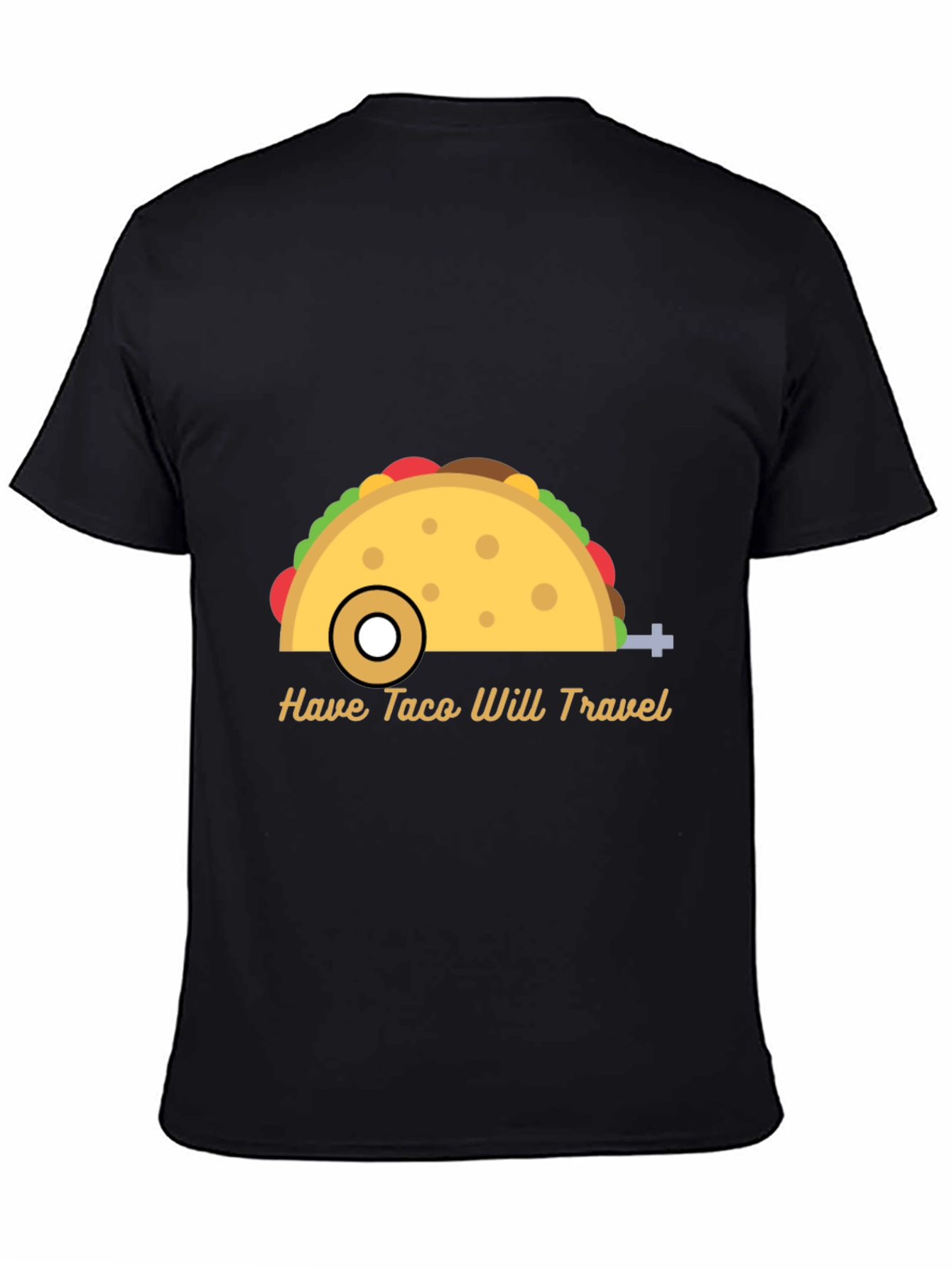Have Taco Will Travel Graphic T-Shirt