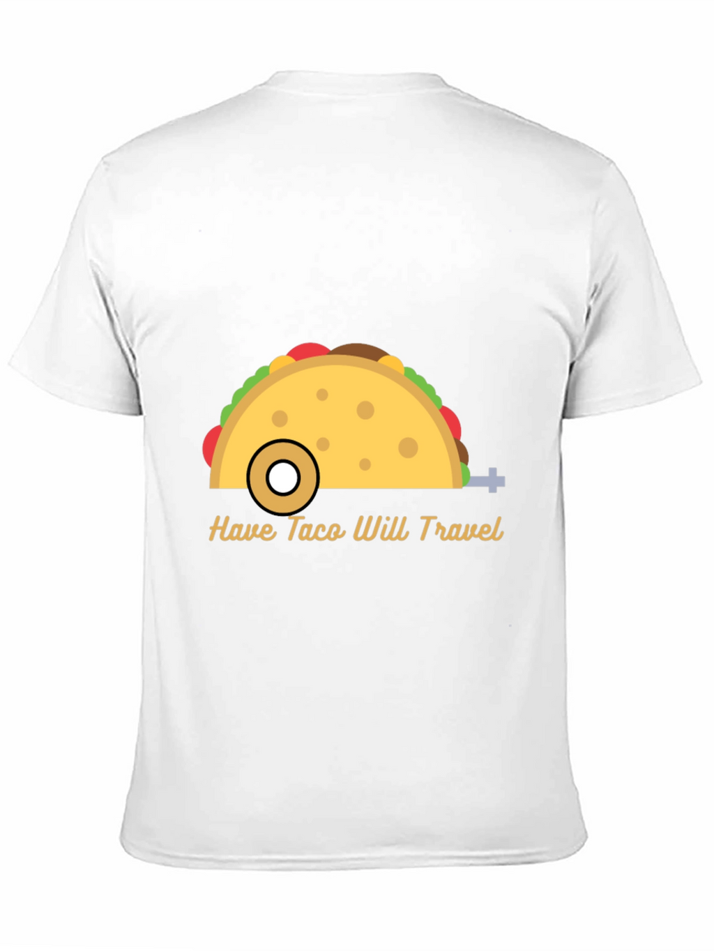 Have Taco Will Travel Graphic T-Shirt