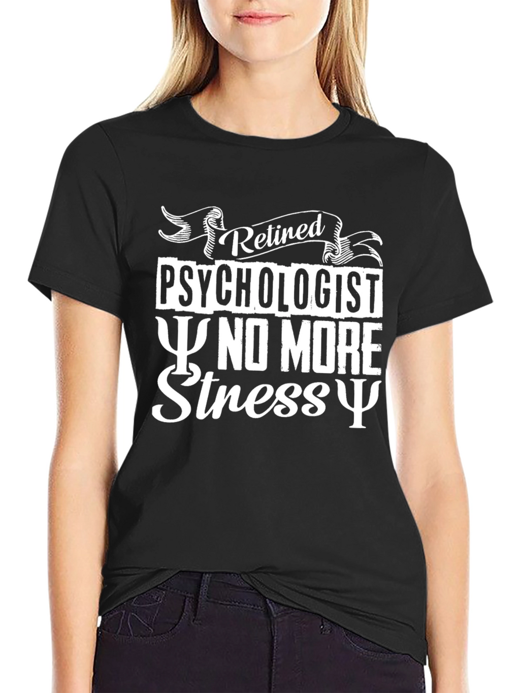 Retired Psychologist T-Shirt - No More Stress
