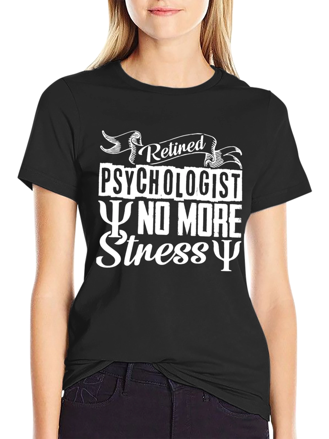 Retired Psychologist T-Shirt - No More Stress