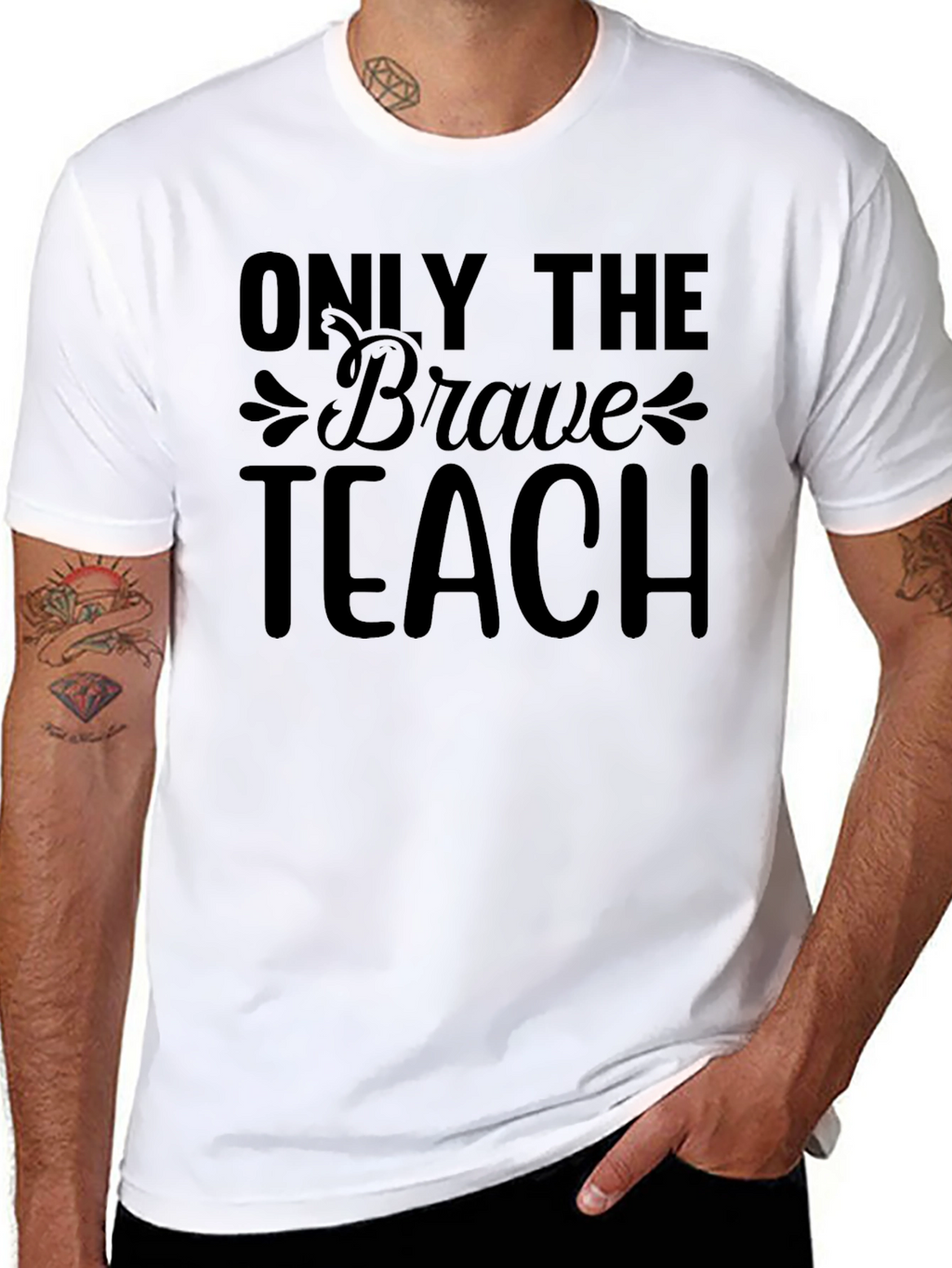 Only The Brave Teach T-Shirt Teacher Appreciate Gift