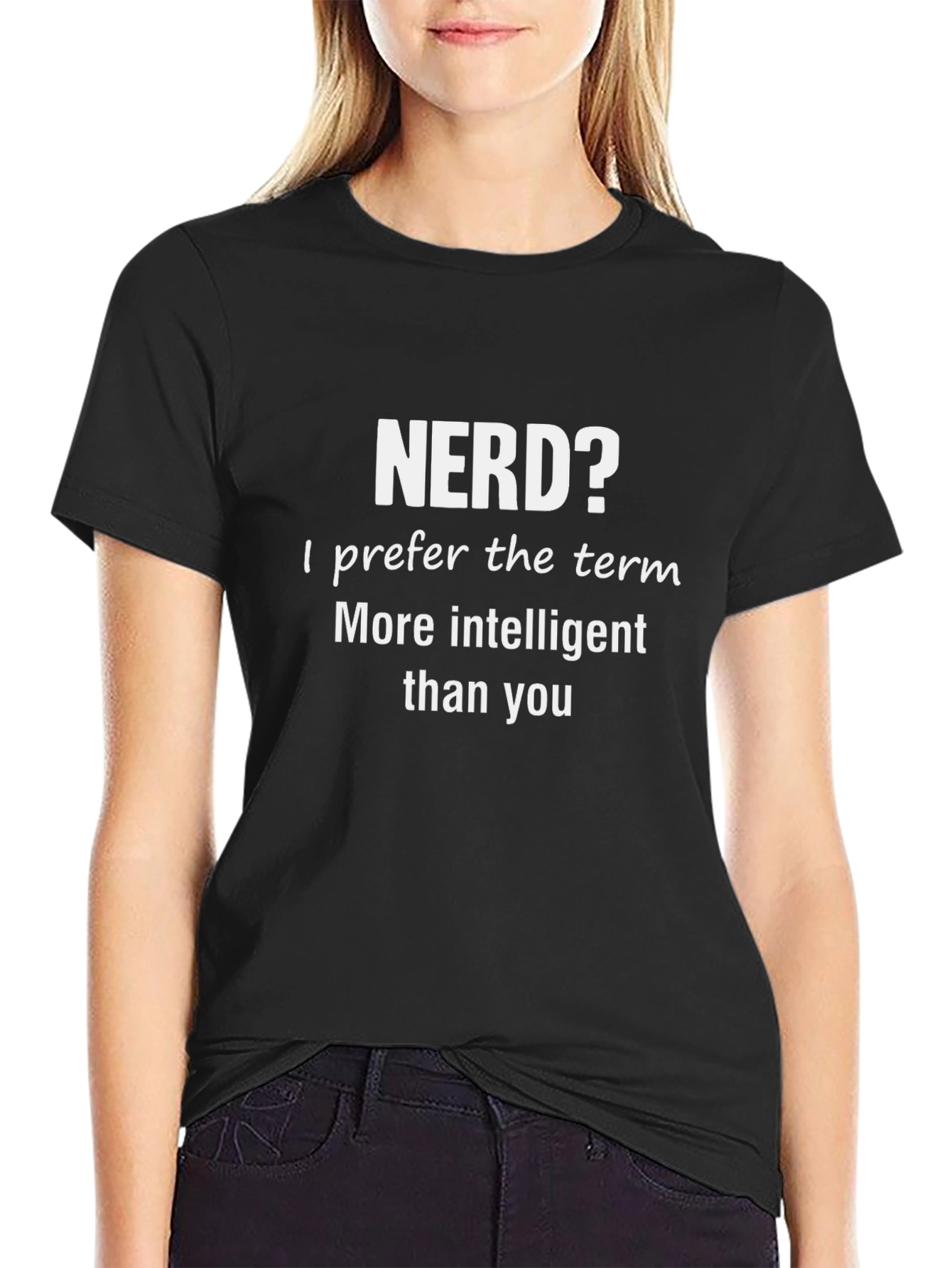 Nerd? Funny Graphic Tee - More Intelligent Than You