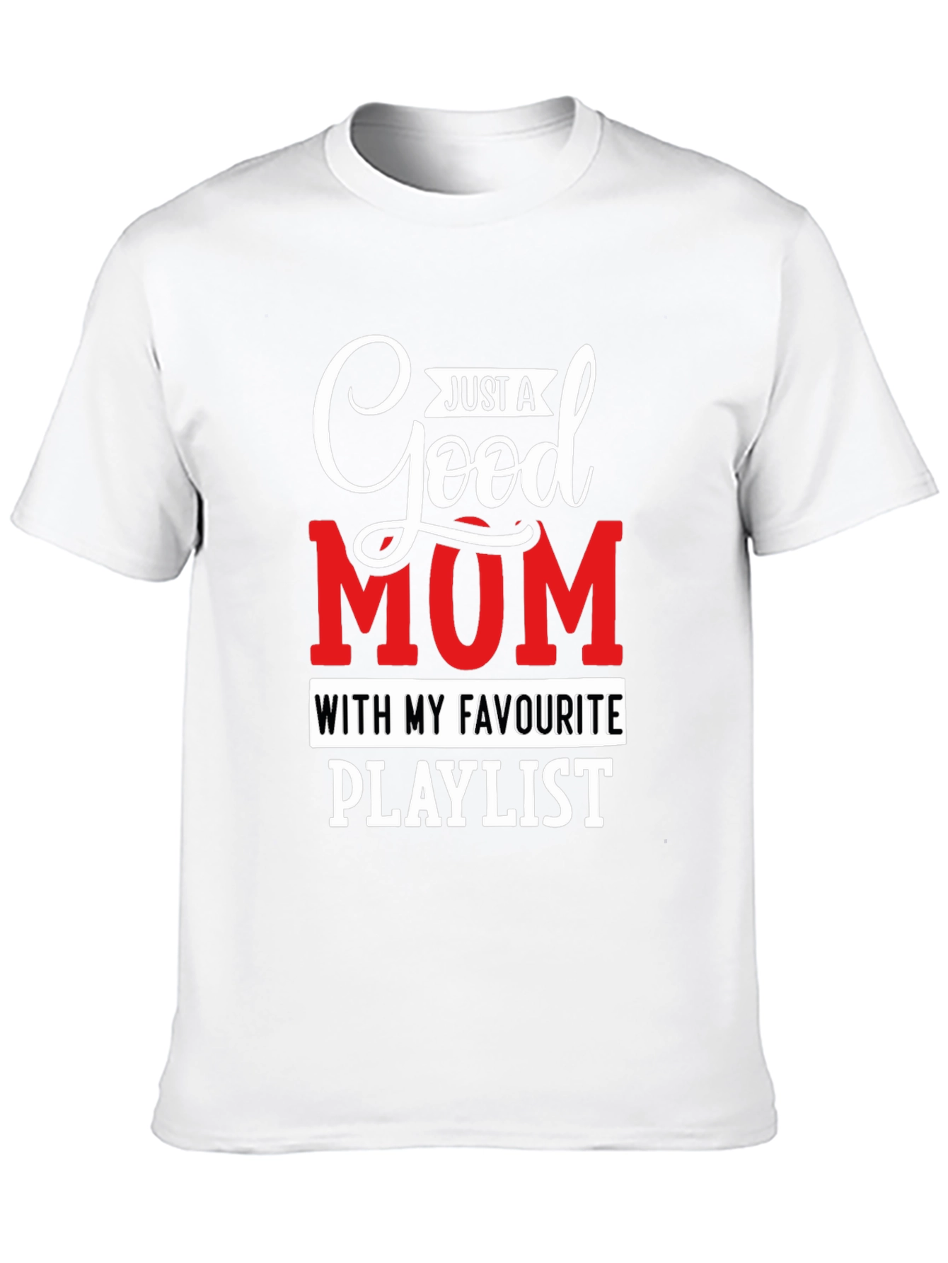 Good Mum Playlist T-Shirt
