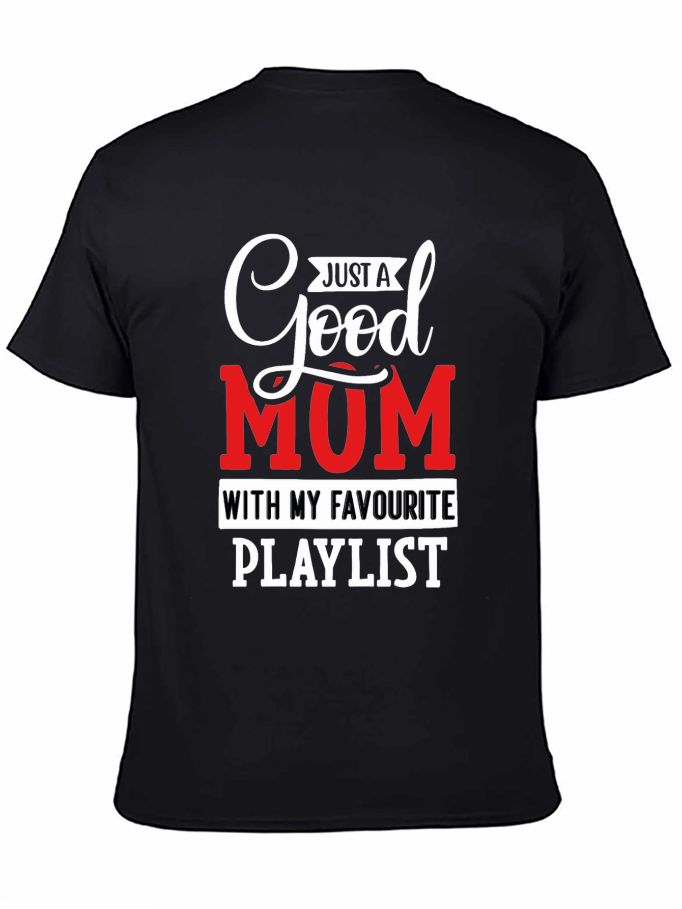 Good Mum Playlist T-Shirt