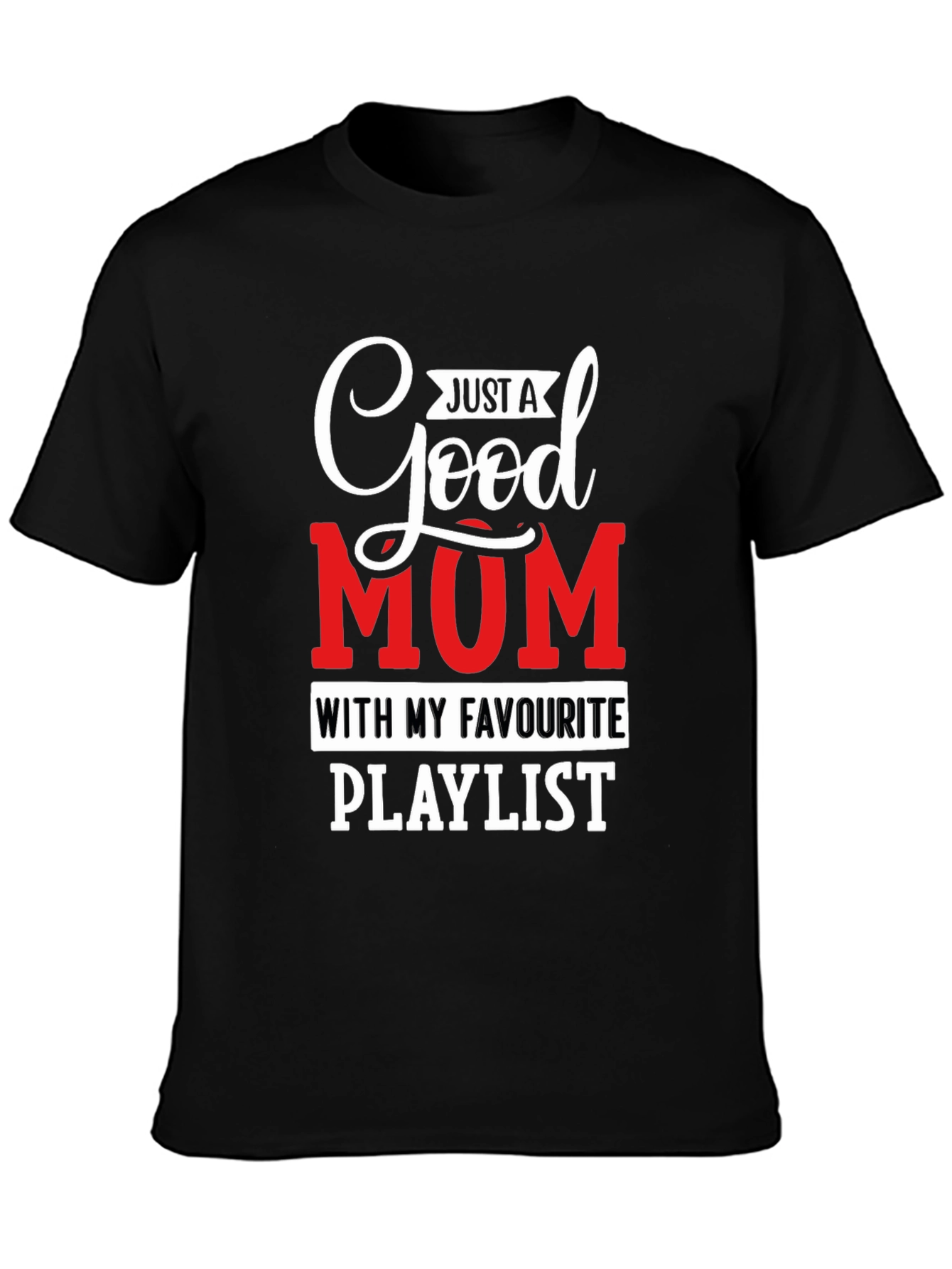 Good Mum Playlist T-Shirt