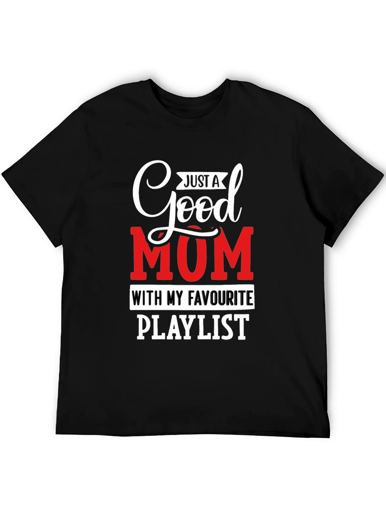 Good Mum Playlist T-Shirt