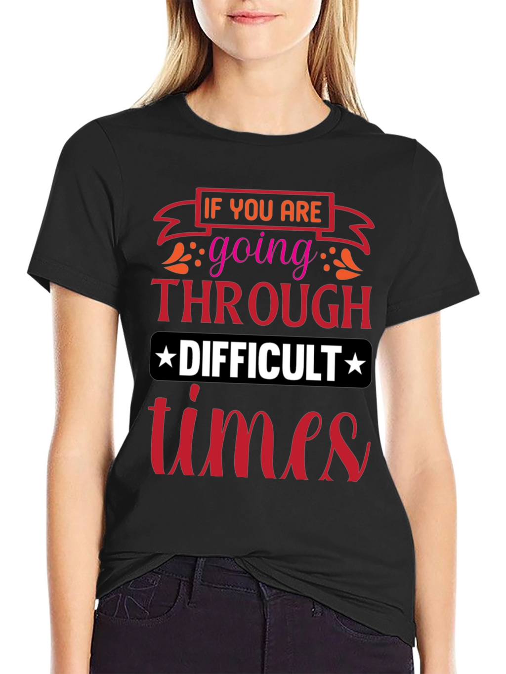 Difficult Times T-Shirt - Motivational Graphic Tee