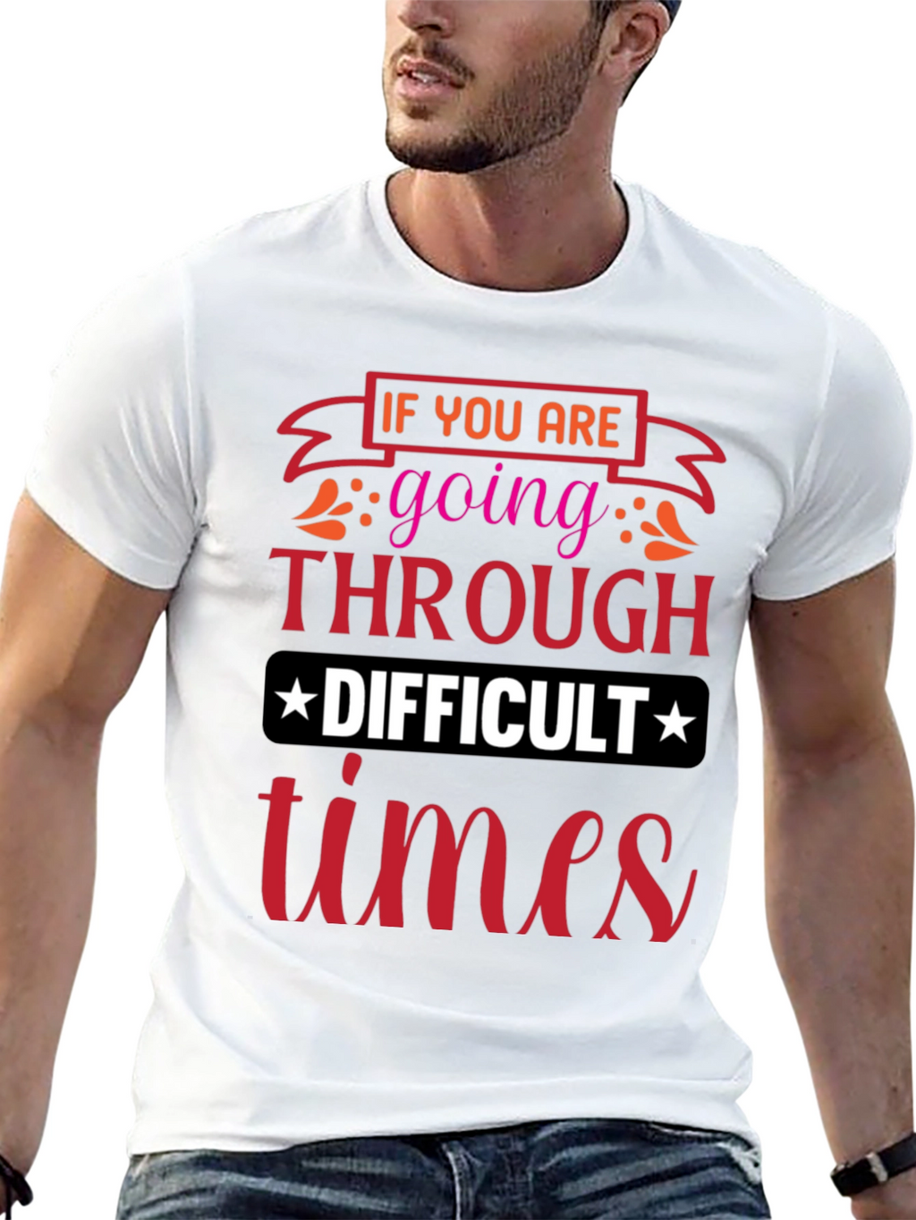 Difficult Times T-Shirt - Motivational Graphic Tee