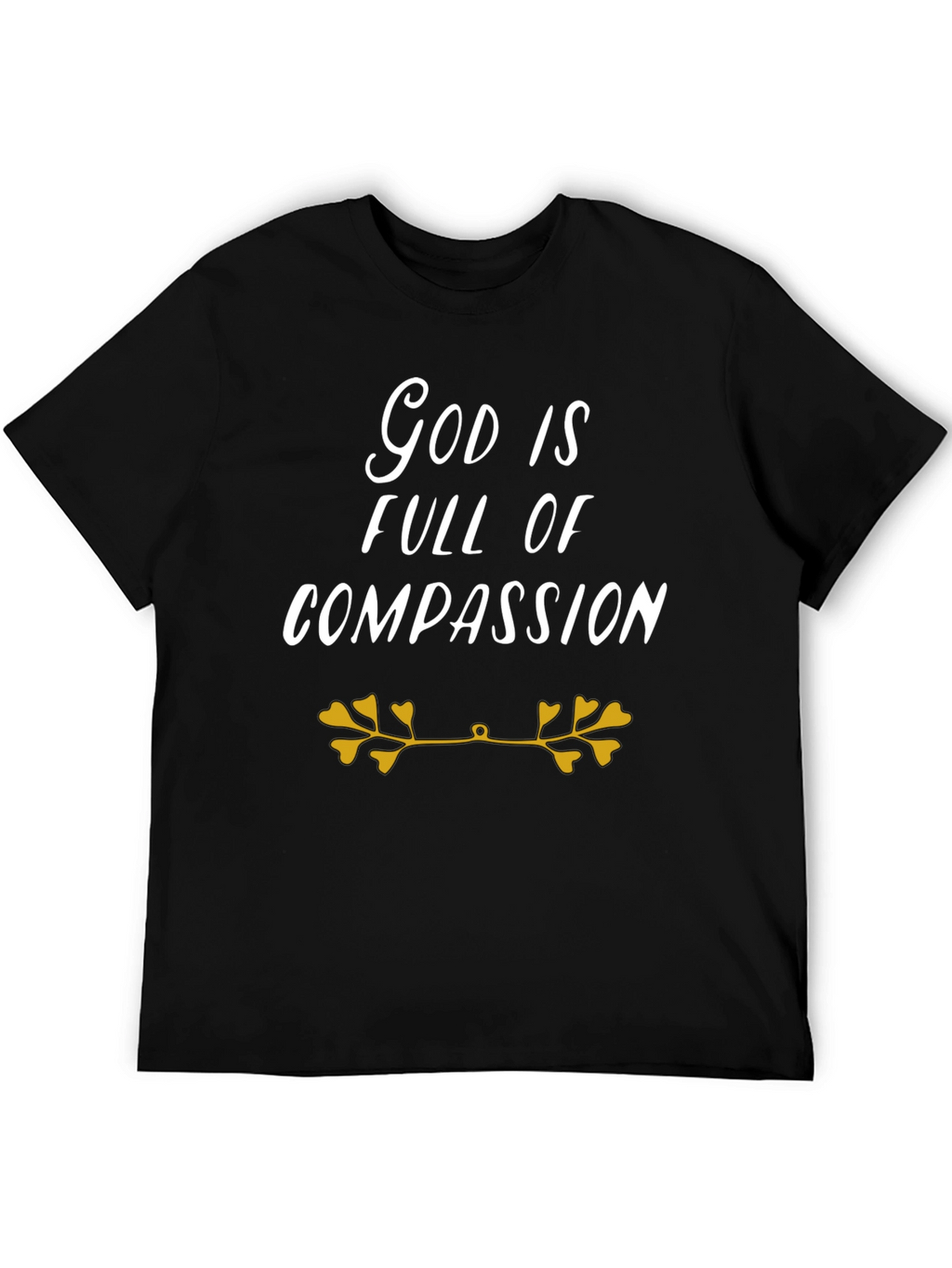 God Is Full Of Compassion Black T-Shirt