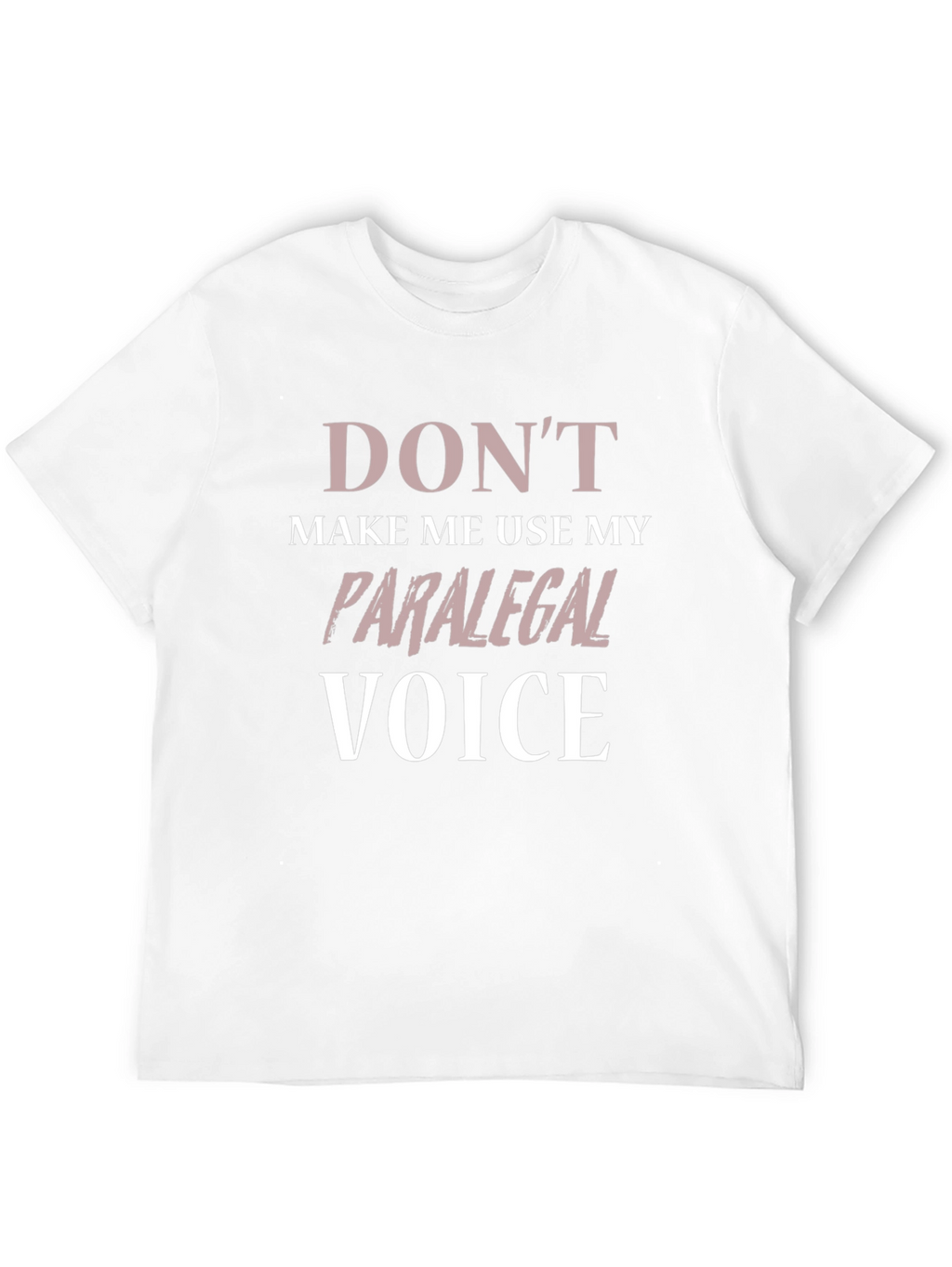 Paralegal Voice Graphic T-Shirt - Humor Tee