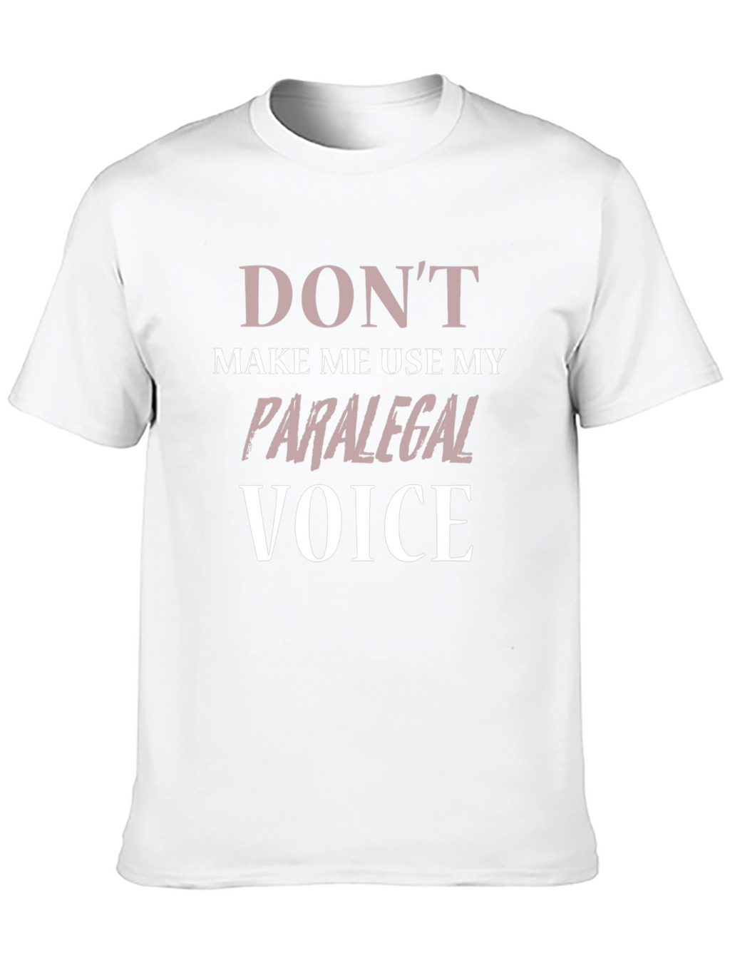 Paralegal Voice Graphic T-Shirt - Humor Tee