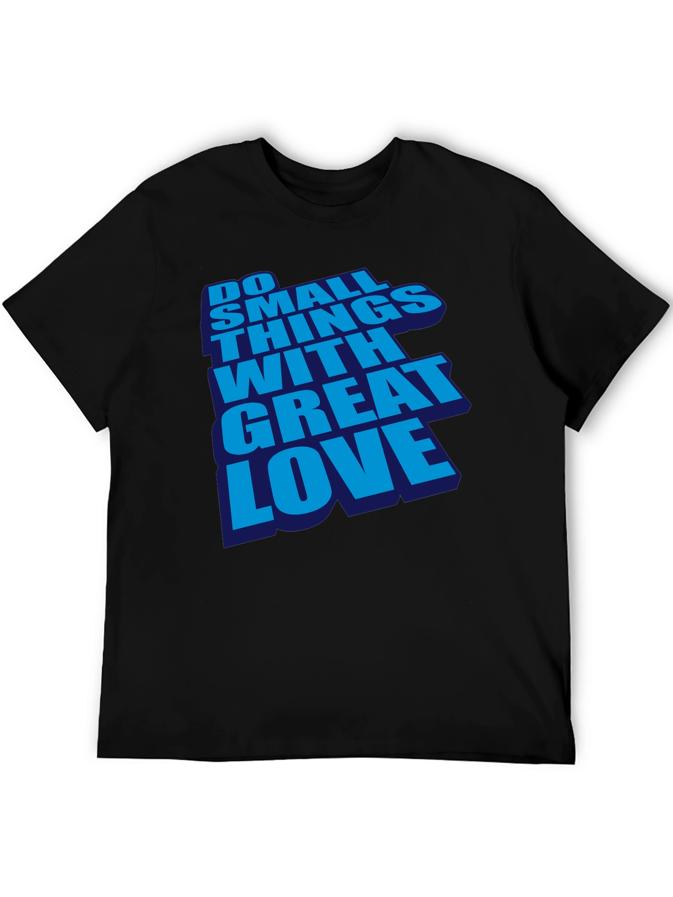 Inspirational Do Small Things With Great Love Black T-Shirt