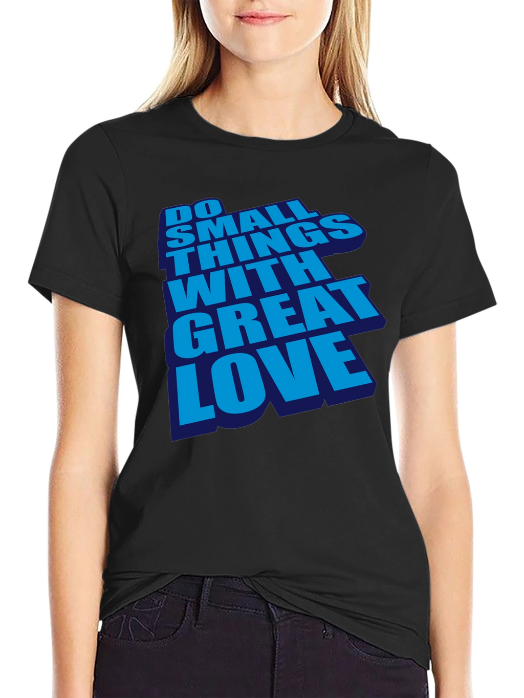 Inspirational Do Small Things With Great Love Black T-Shirt