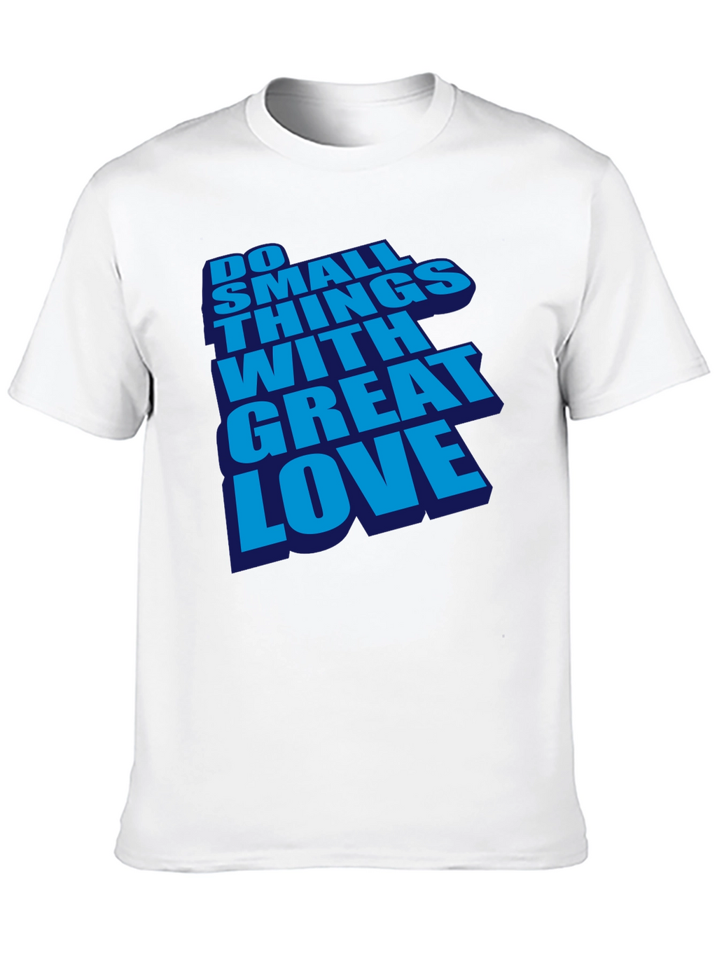 Inspirational Do Small Things With Great Love Black T-Shirt