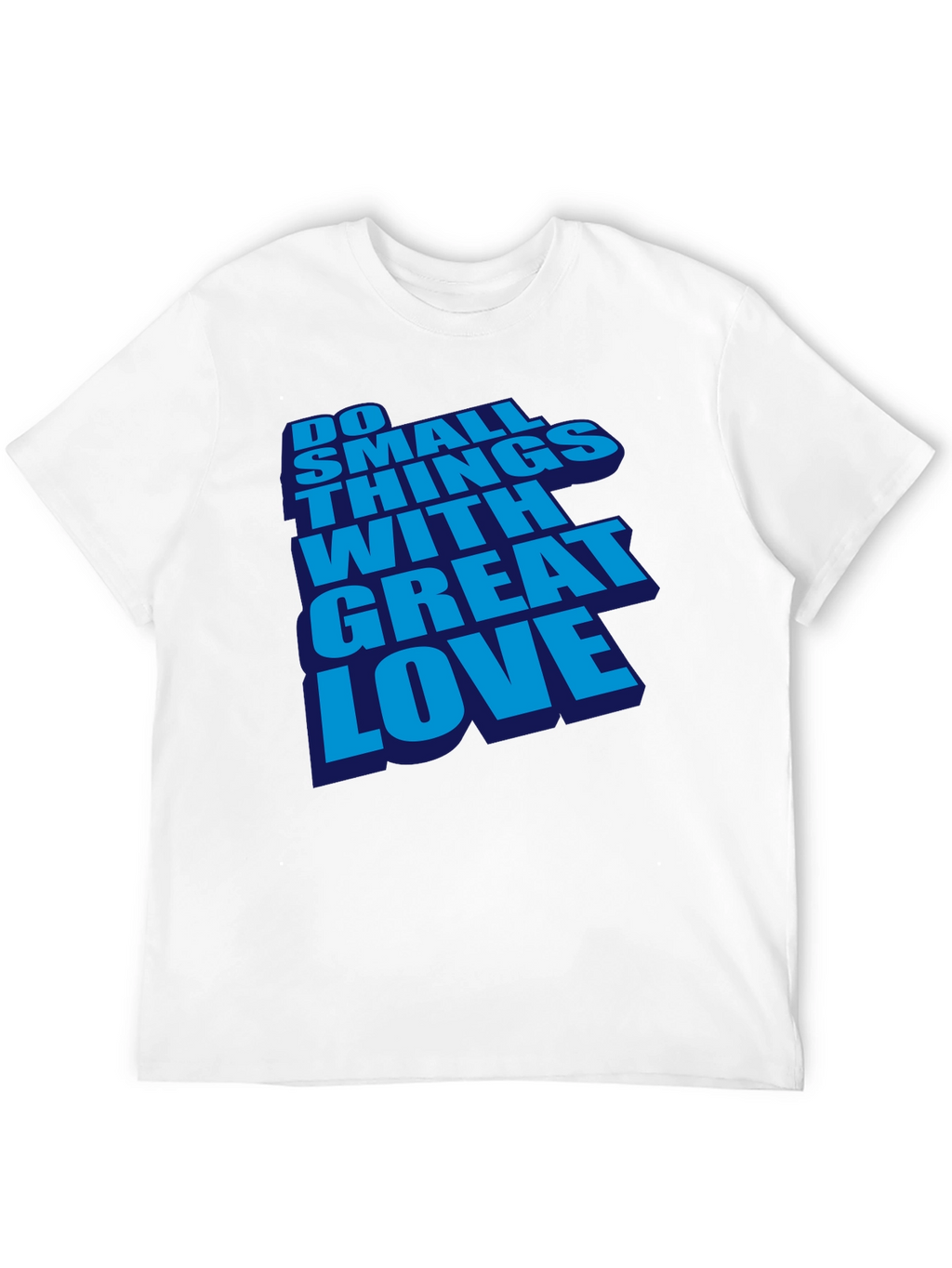Inspirational Do Small Things With Great Love Black T-Shirt