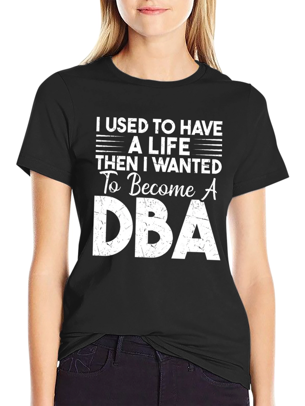 DBA T-Shirt: I Used to Have a Life