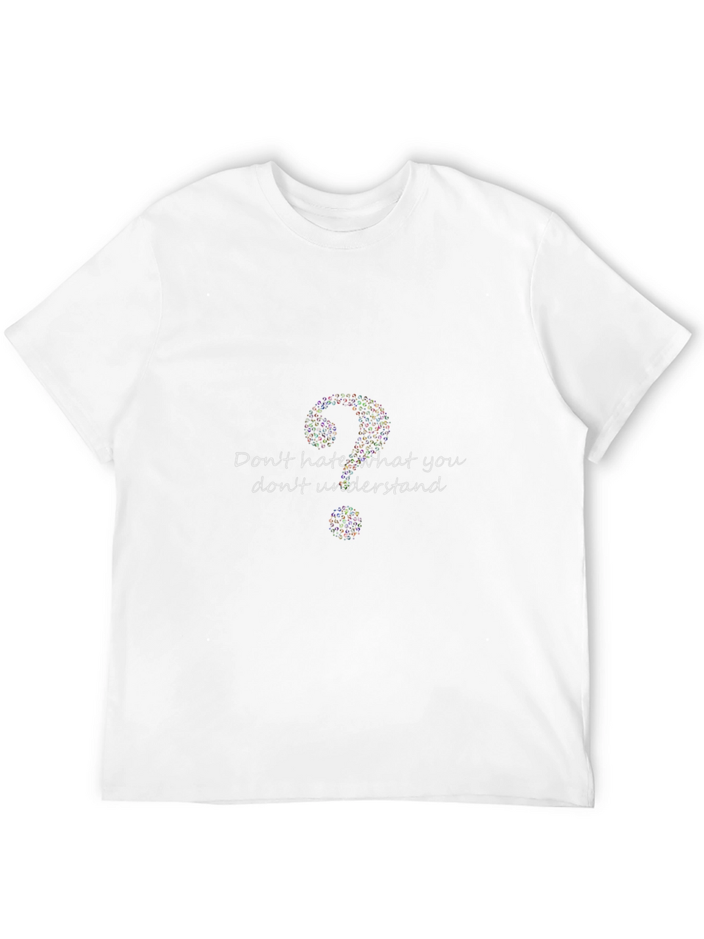 Dont Hate What You Dont Understand T-Shirt