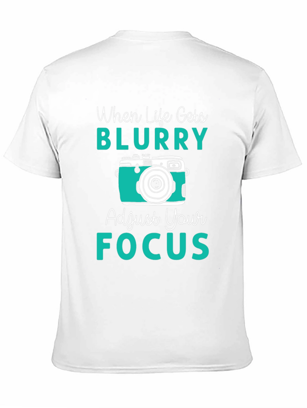 When Life Gets Blurry T-Shirt
