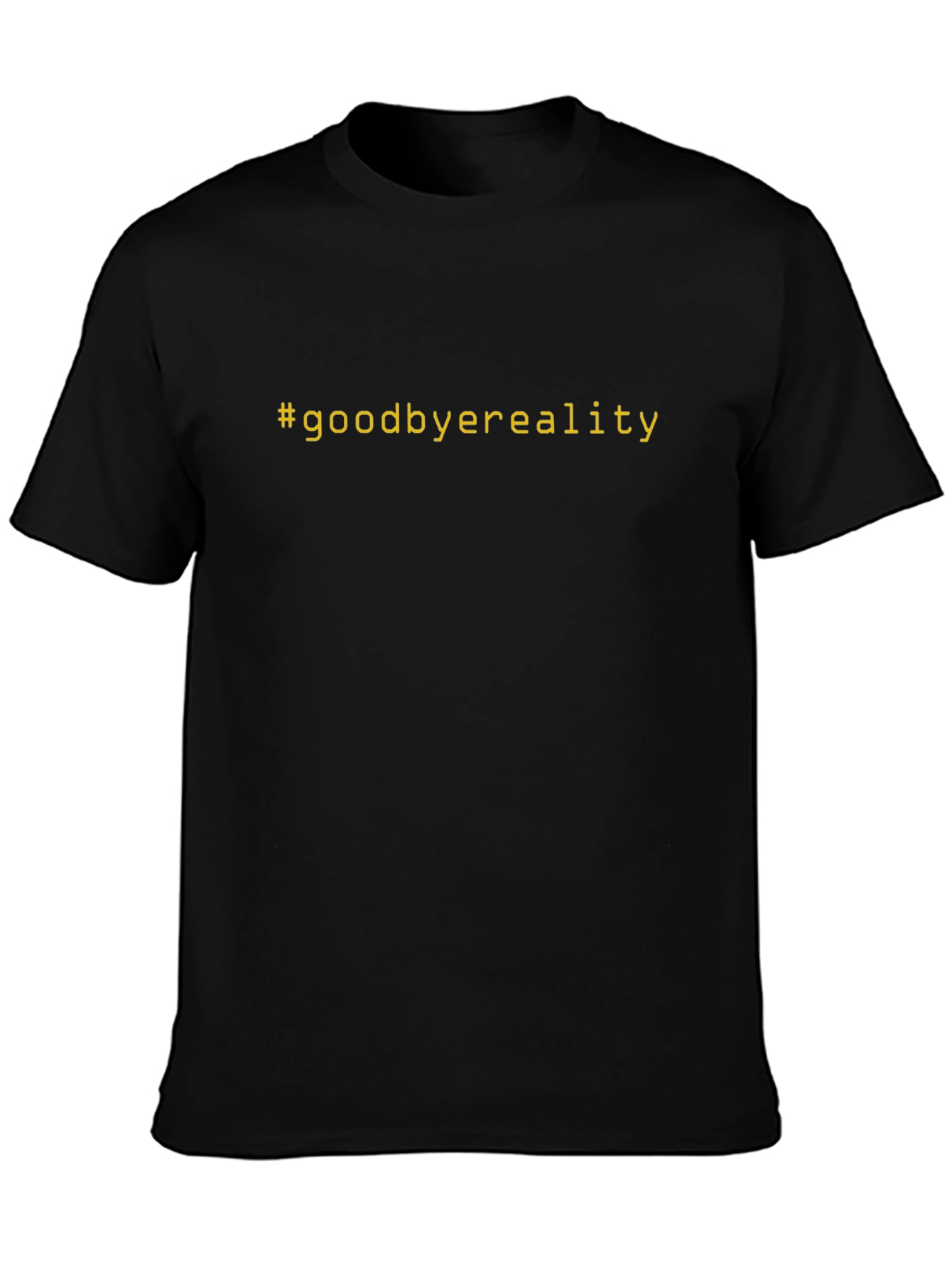 Goodbye Reality Graphic Tee - Black Cotton Comfort