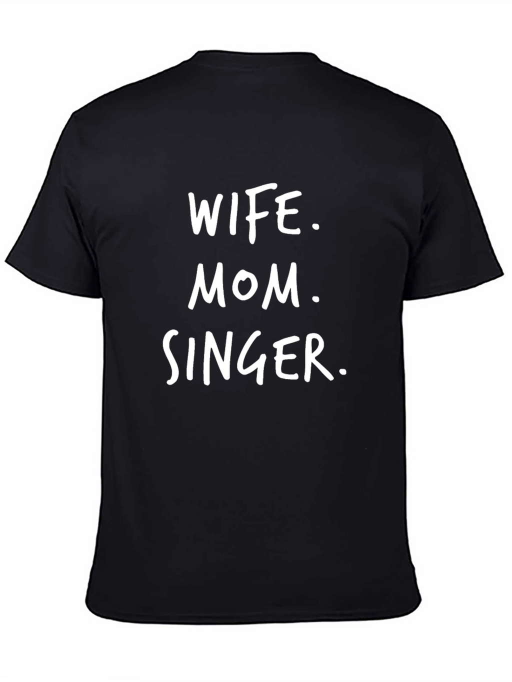 Wife Mom Singer Black T-Shirt