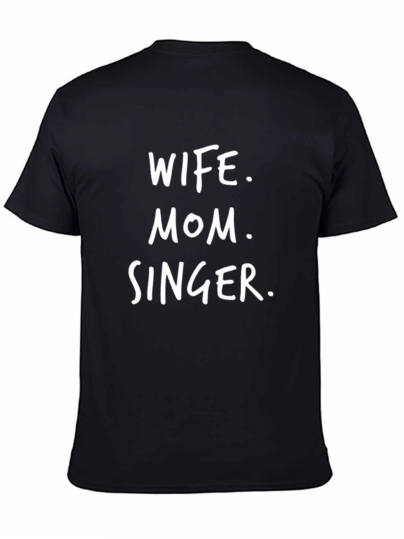 Wife Mom Singer Black T-Shirt