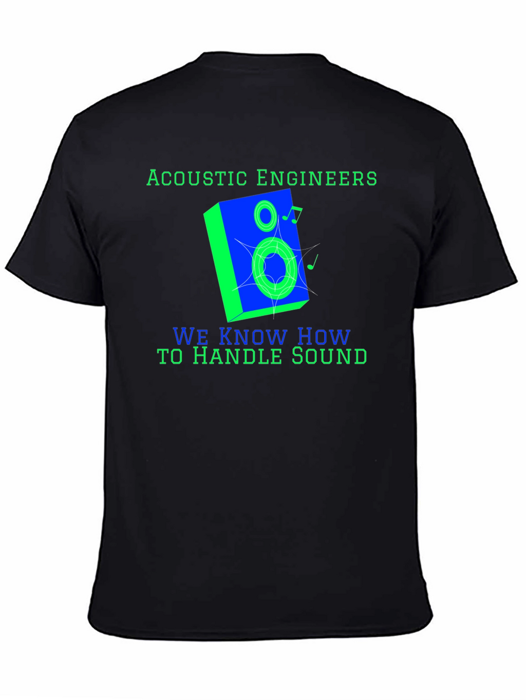 Acoustic Engineers Know How To Handle Sound T-Shirt