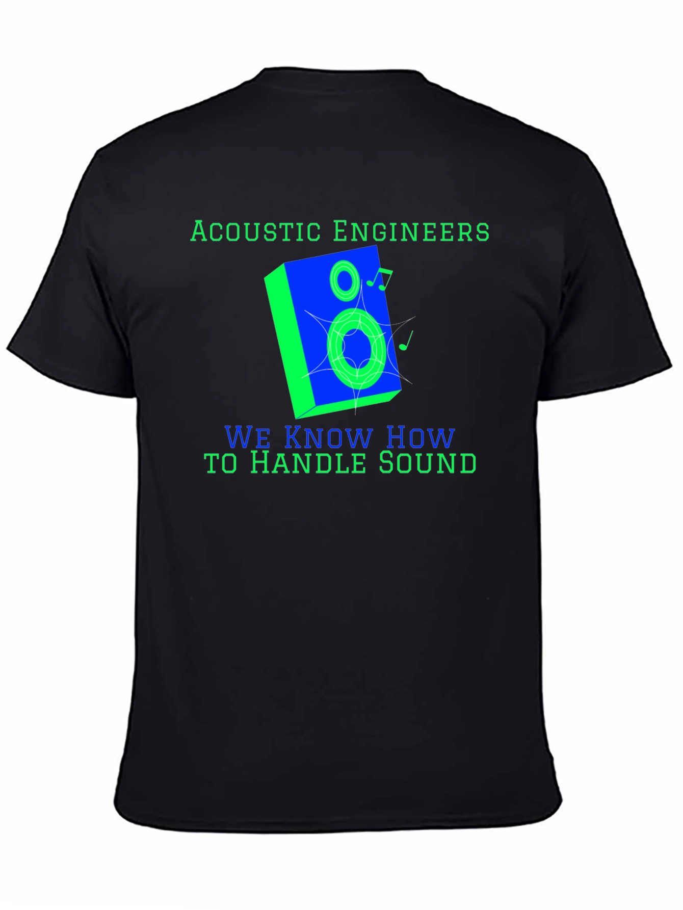 Acoustic Engineers Know How To Handle Sound T-Shirt
