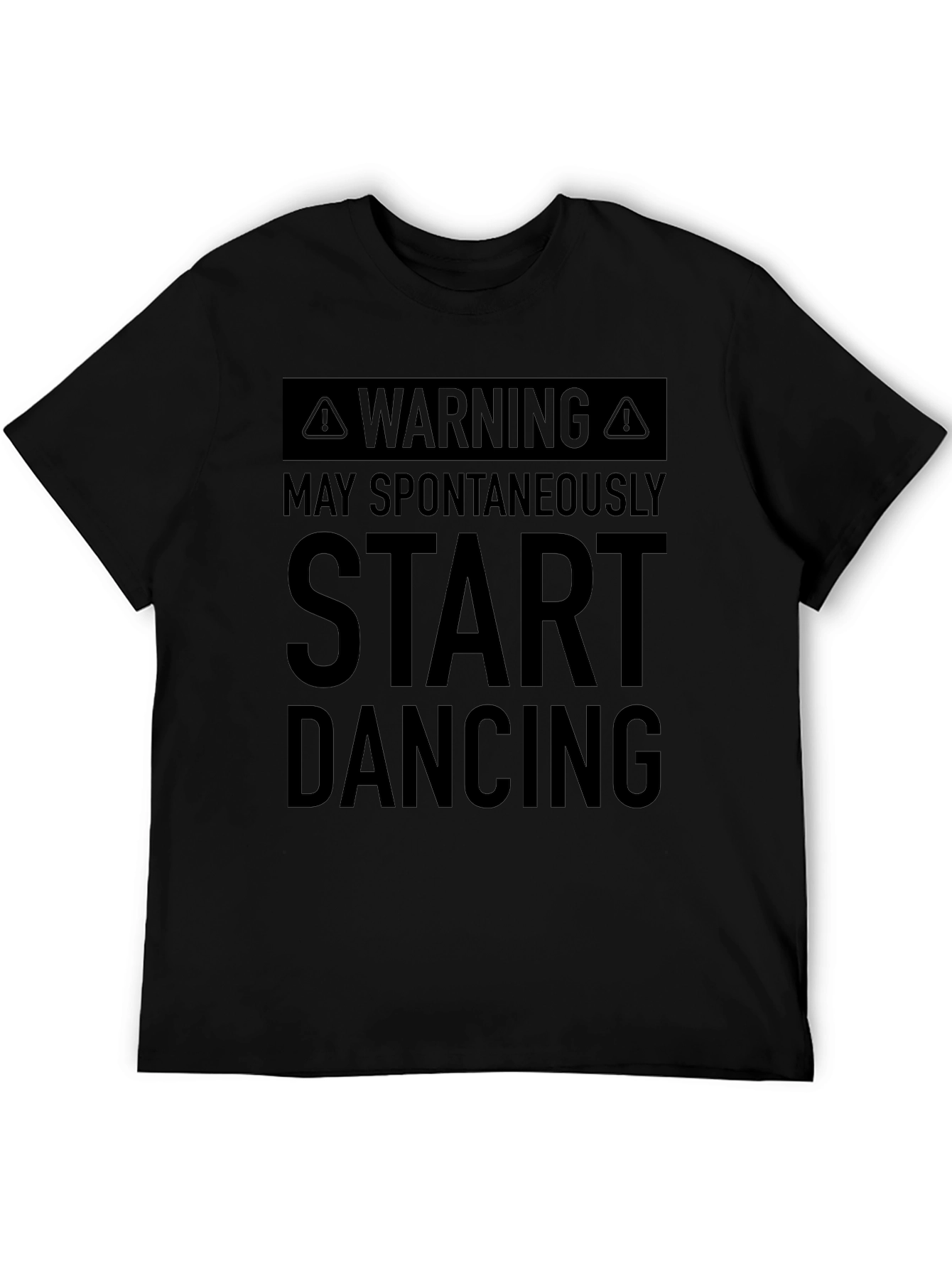 Warning May Spontaneously Start Dancing Black T-Shirt