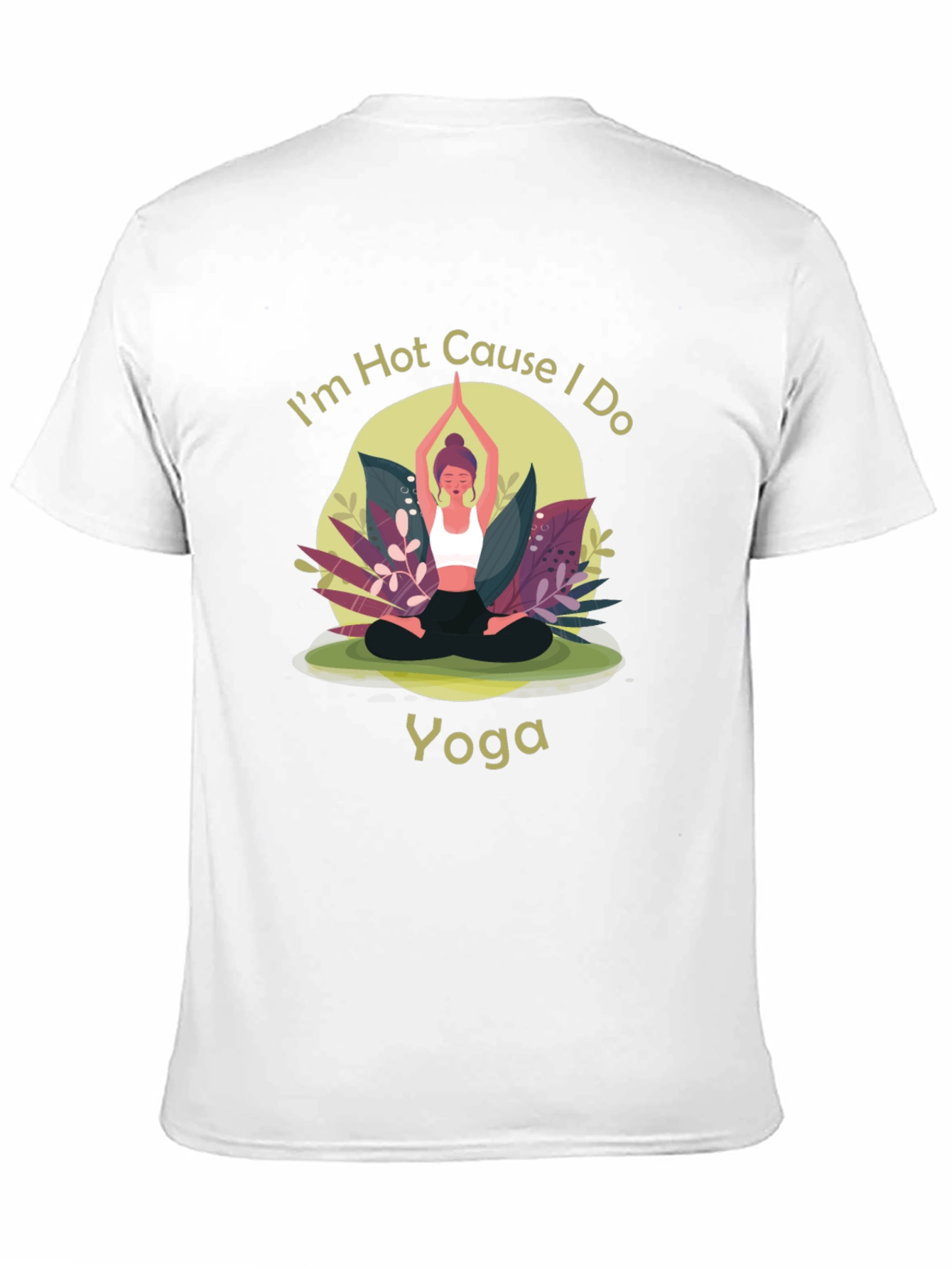 Yoga T-Shirt: Im Hot Cause I Do Yoga