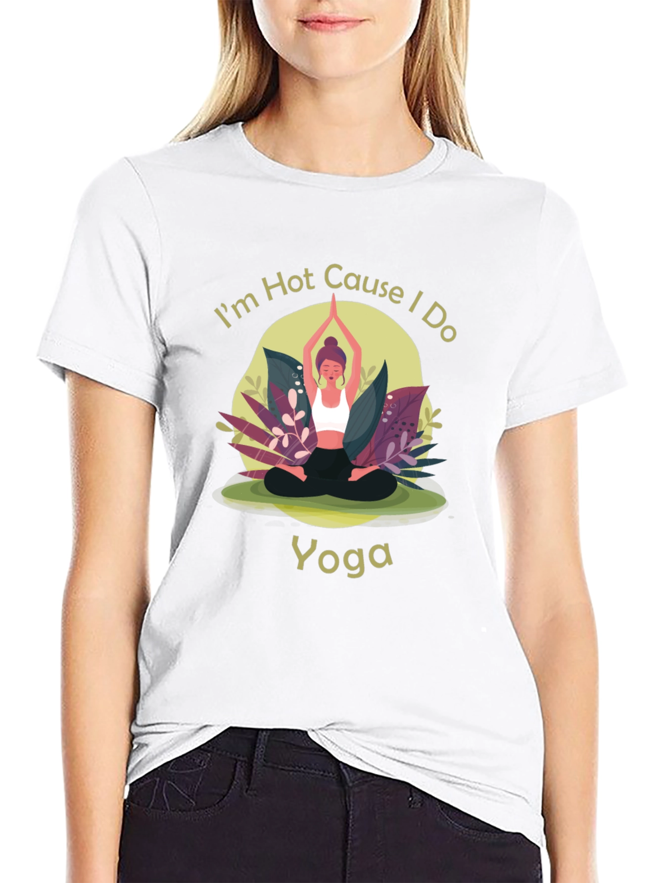 Yoga T-Shirt: Im Hot Cause I Do Yoga
