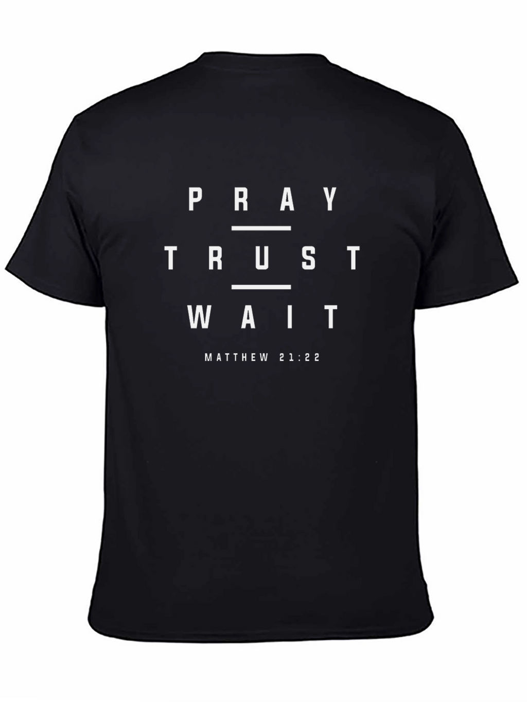 Pray Trust Wait - Christian T-Shirt