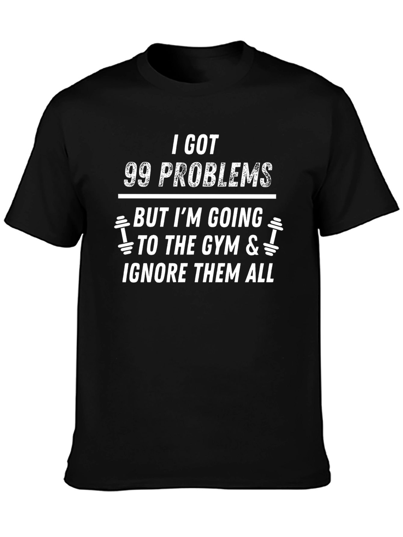 Funny Workout T-Shirt - 99 Problems Gym Tee