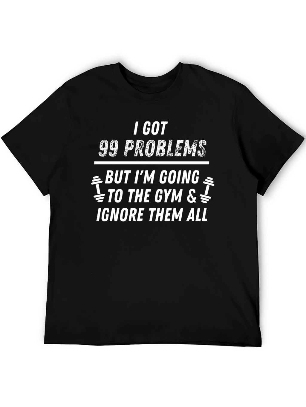 Funny Workout T-Shirt - 99 Problems Gym Tee