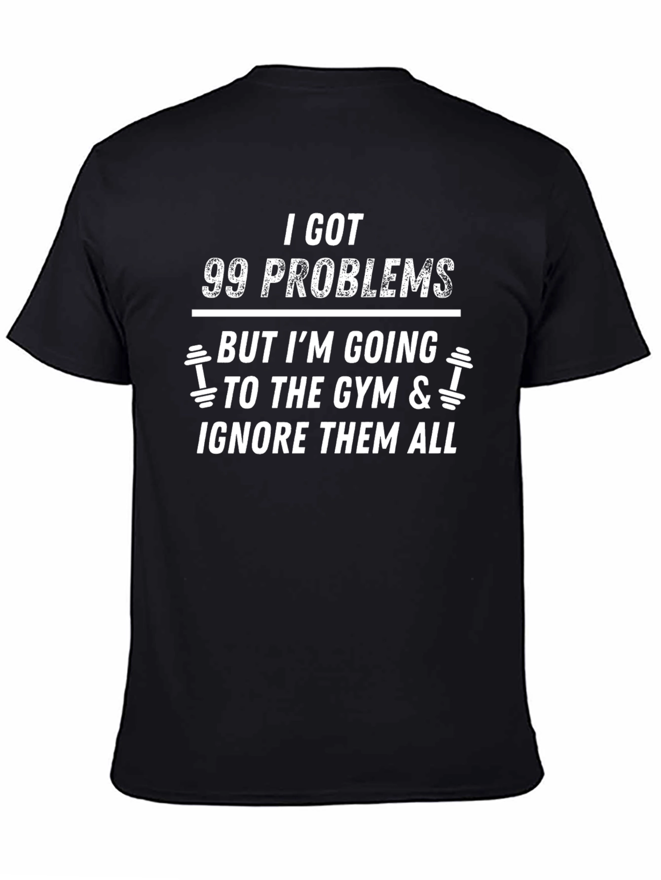 Funny Workout T-Shirt - 99 Problems Gym Tee